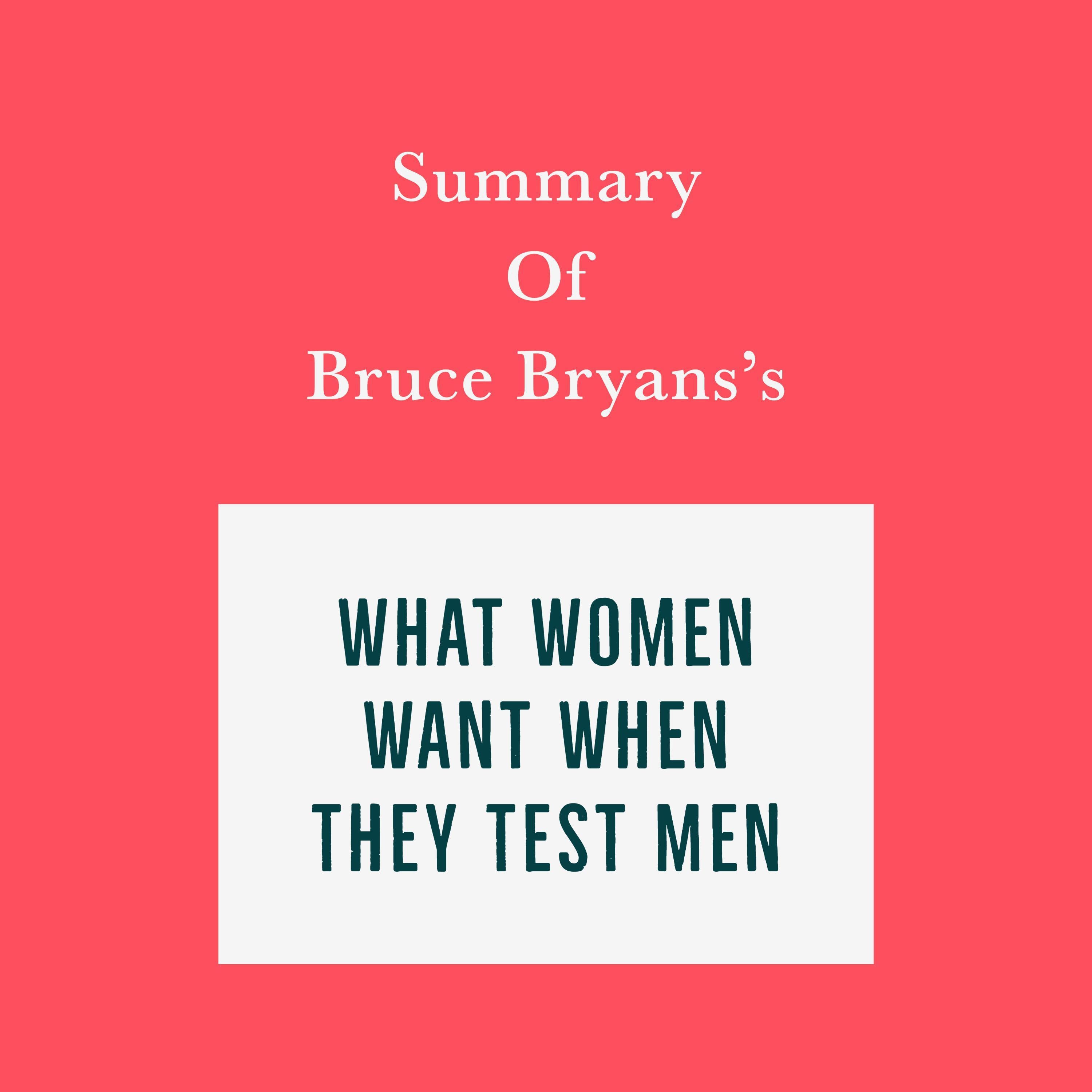 Summary of Bruce Bryans's What Women Want When They Test Men