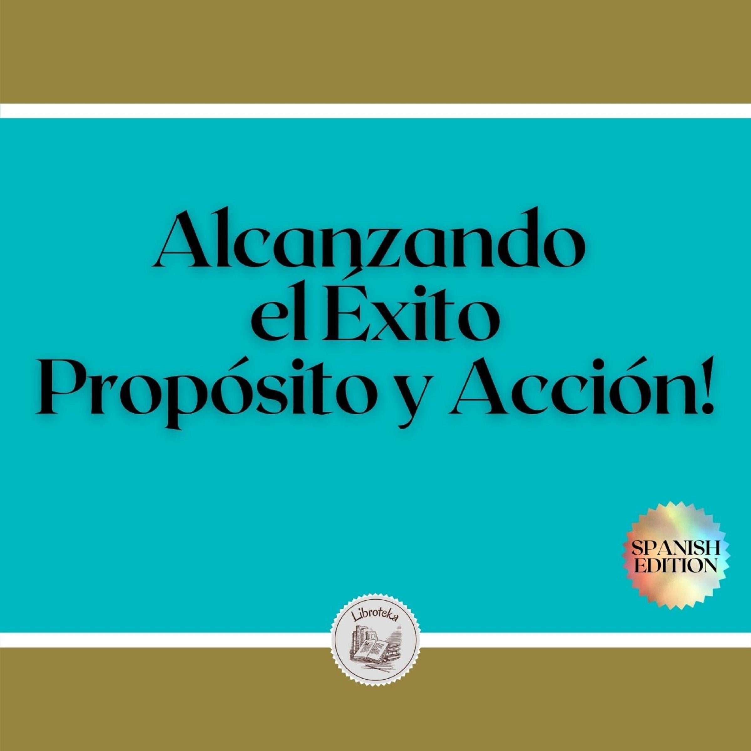 Alcanzando el Éxito: Propósito y Acción!