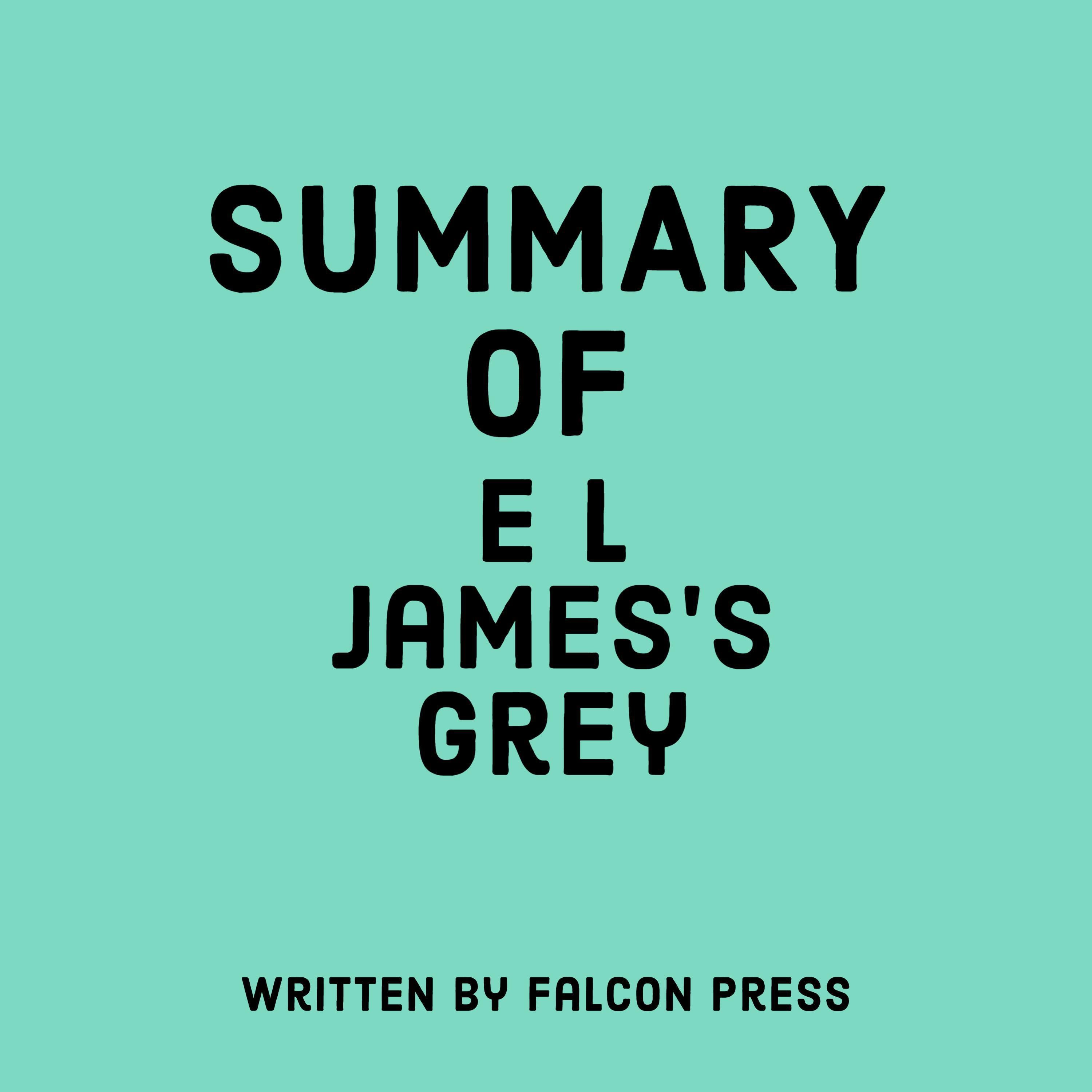 Summary of E L James's Grey