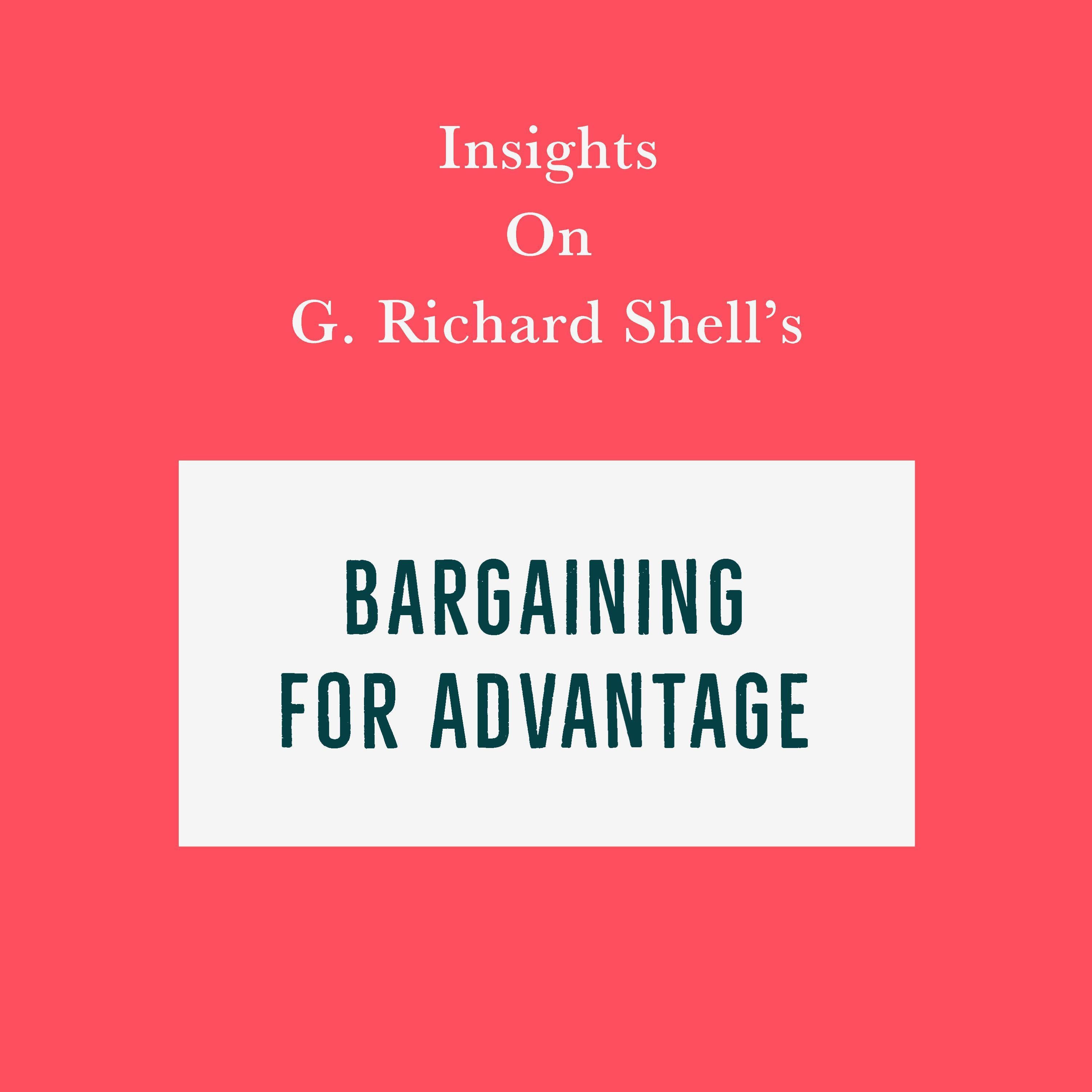 Insights on G. Richard Shell’s Bargaining for Advantage