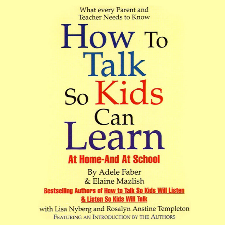 How to Talk So Kids Can Learn