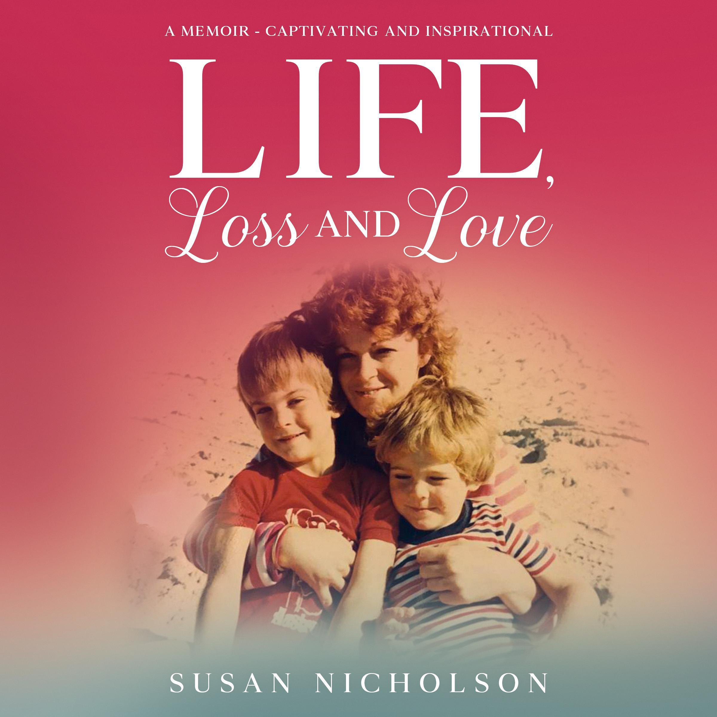 Life, Loss and Love