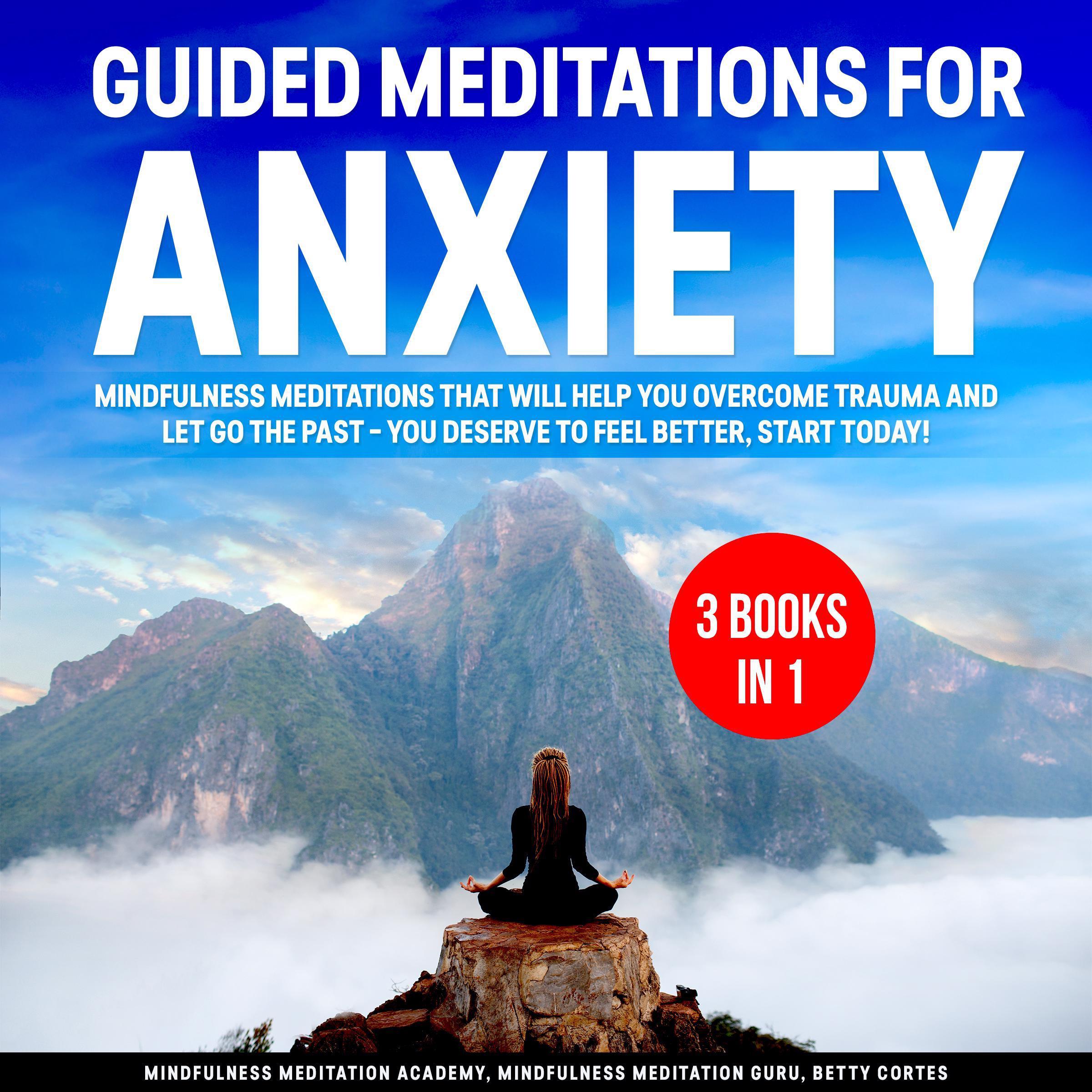 Guided Meditations for Anxiety 3 Books in 1: