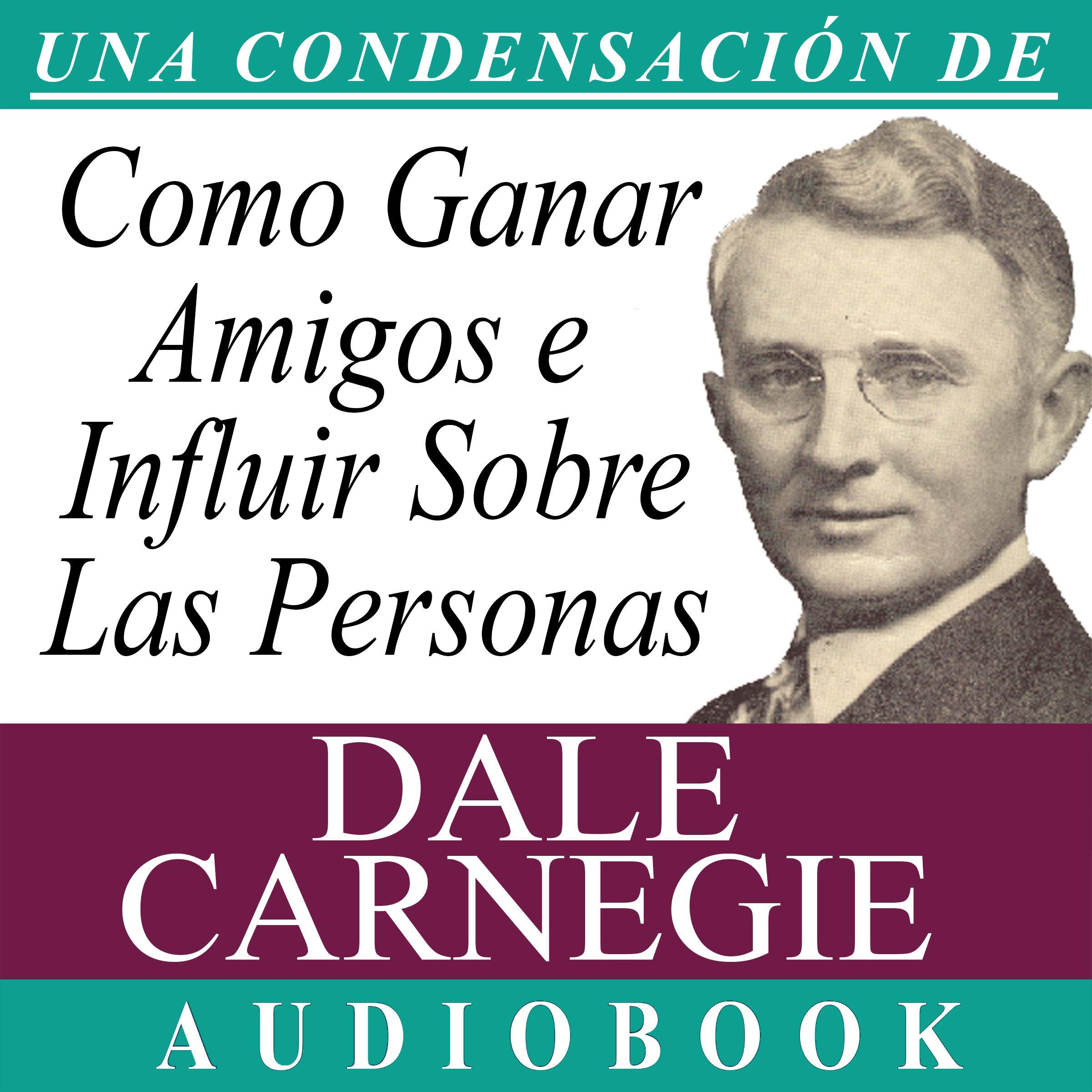 Cómo Ganar Amigos e Influir Sobre las Personas [How to Win Friends and Influence People]