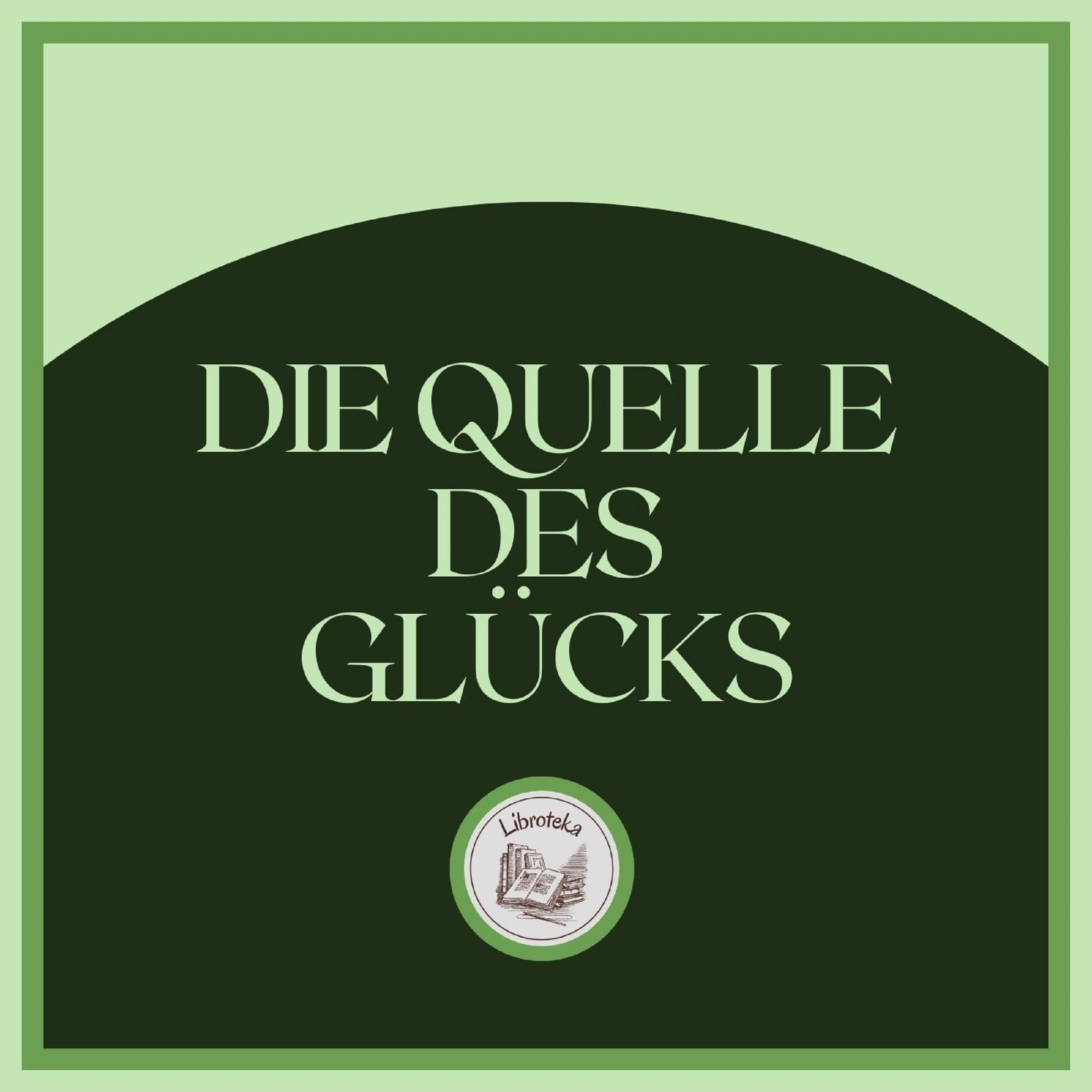 Die Quelle Des Glücks