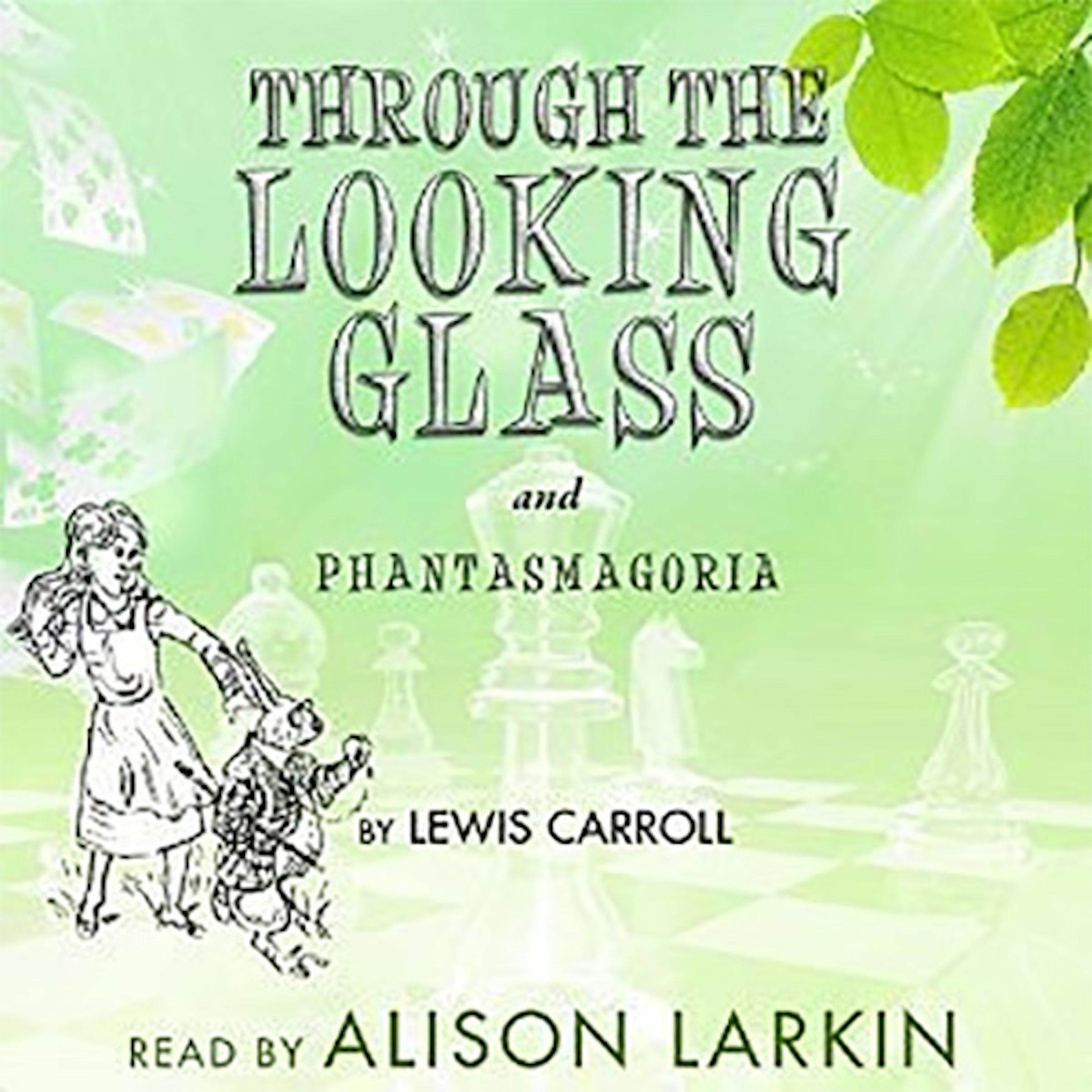 <i></i>Through the Looking   Glass and “Phantasmagoria”
