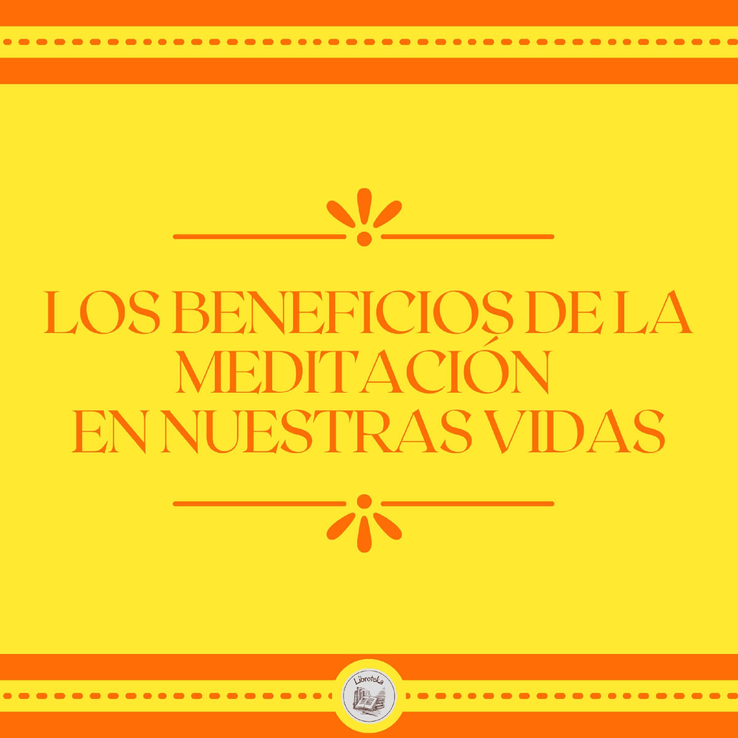 Los Beneficios de la meditación en nuestras vidas