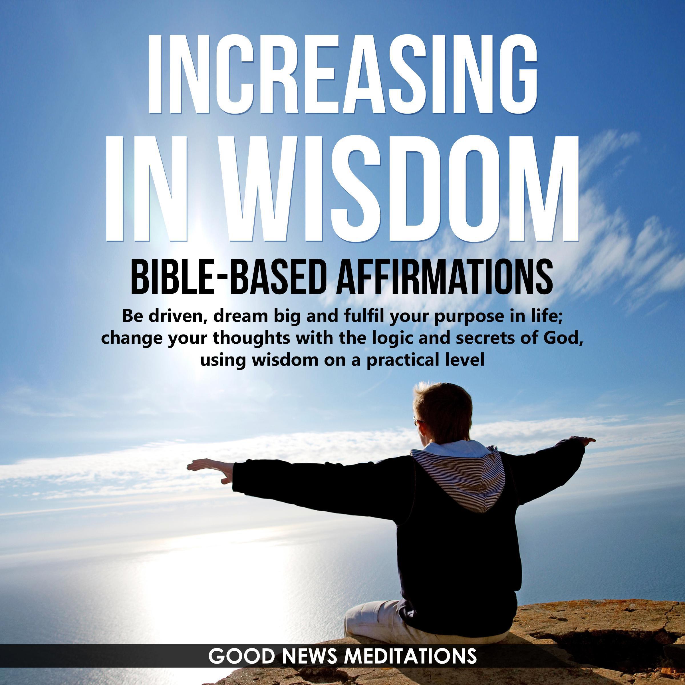 Increasing in Wisdom - Bible-Based Affirmations