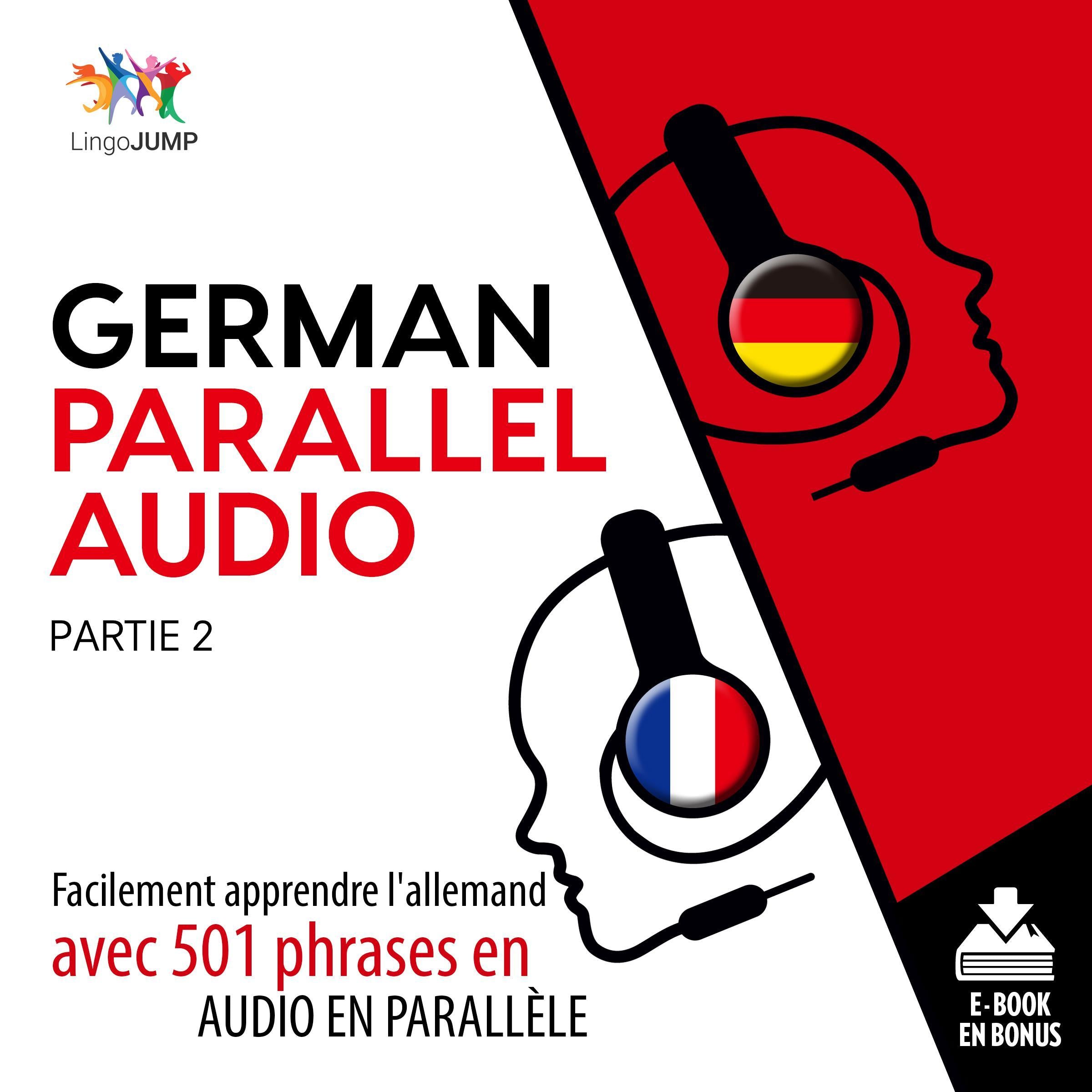 Allemand audio en parallle - Facilement apprendre l'allemand avec 501 phrases en audio en parallle -Partie 2