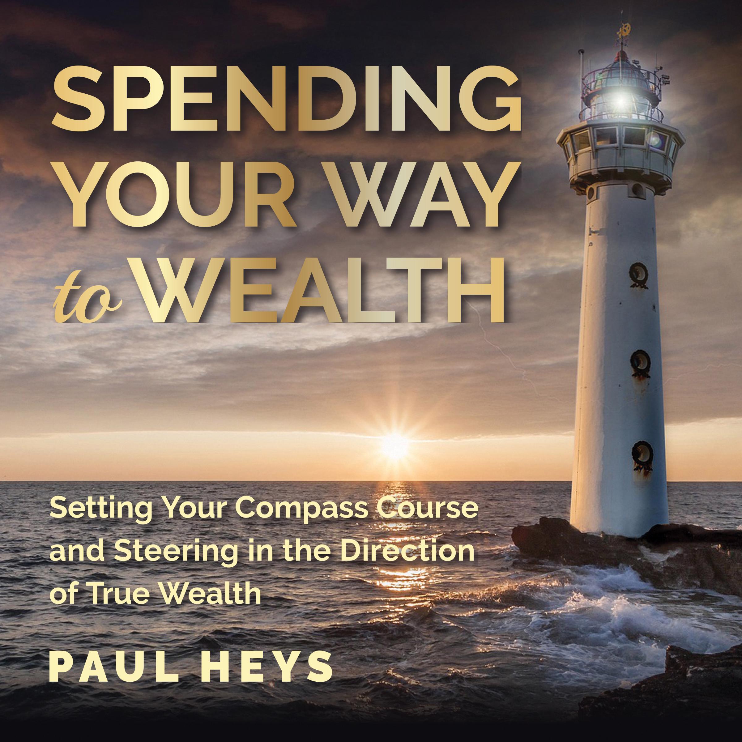 Spending Your Way to Wealth