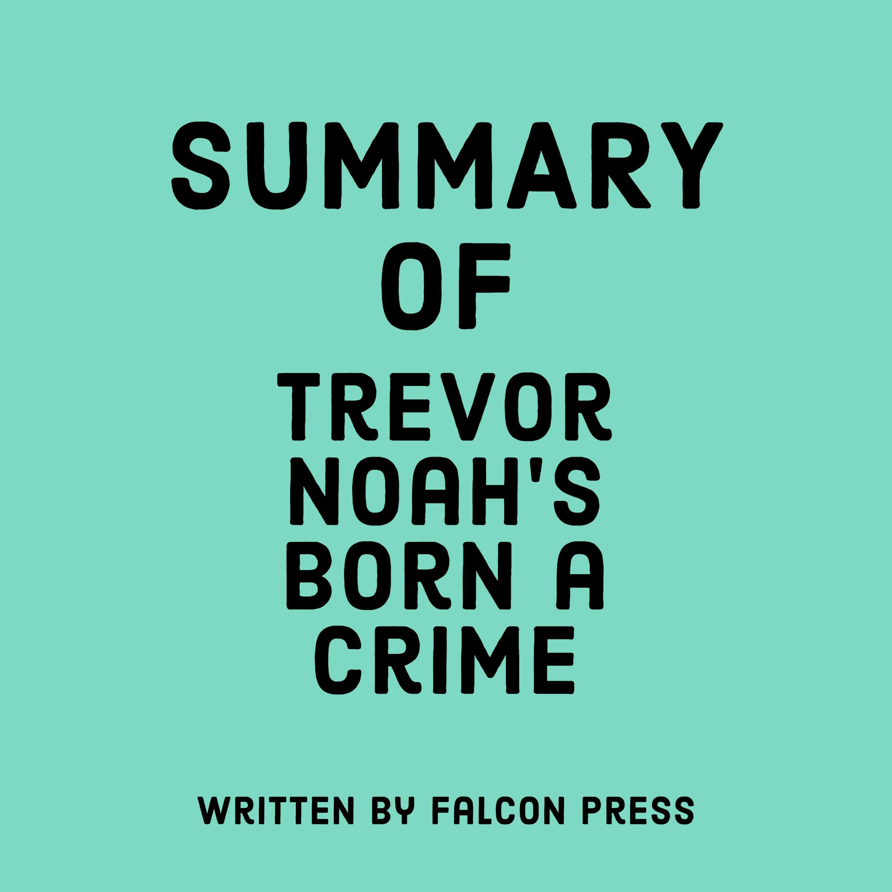 Summary of Trevor Noah’s Born a Crime