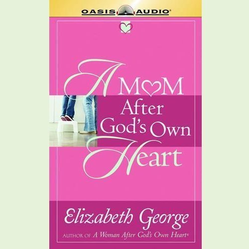 A Mom After God's Own Heart