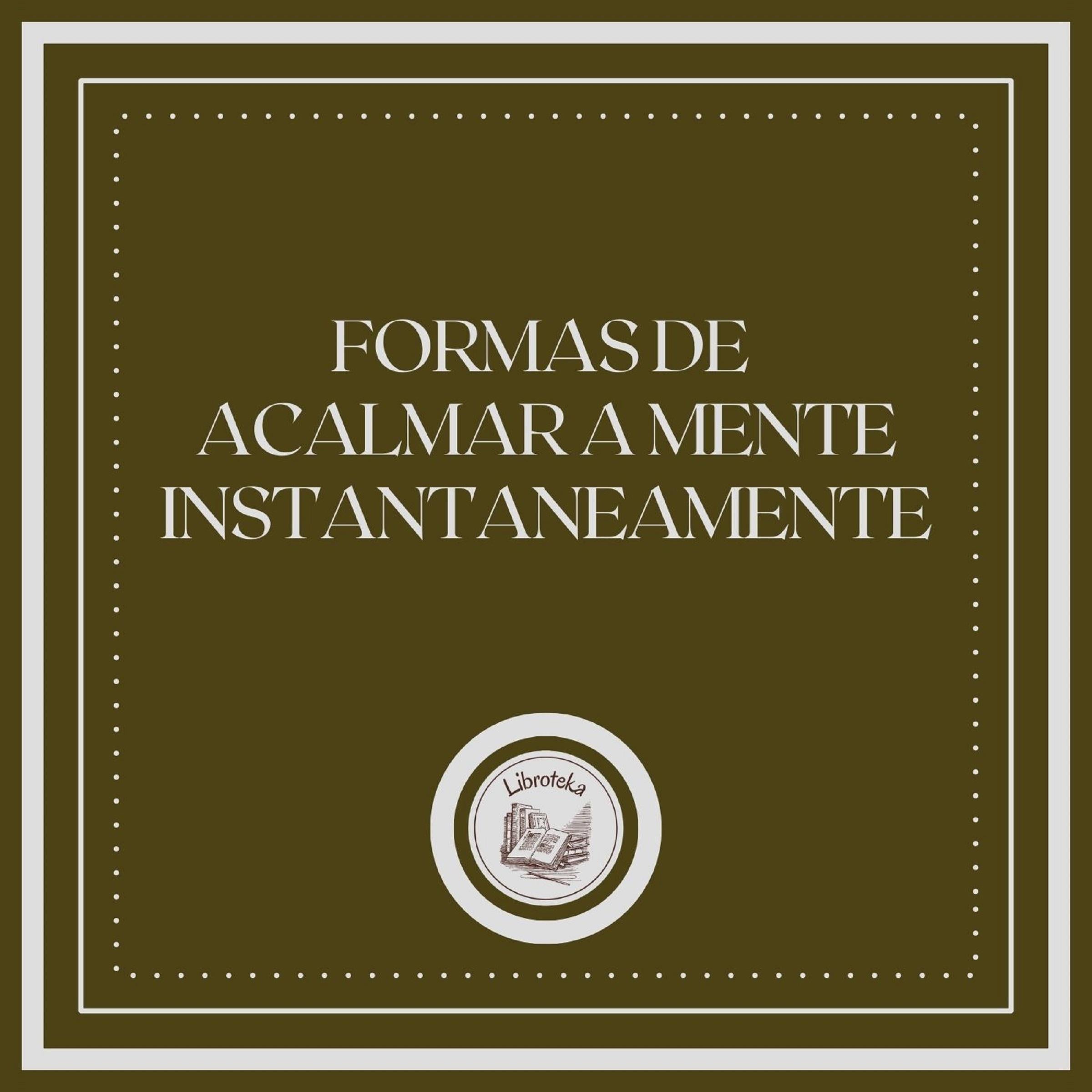 Formas de acalmar a mente instantaneamente