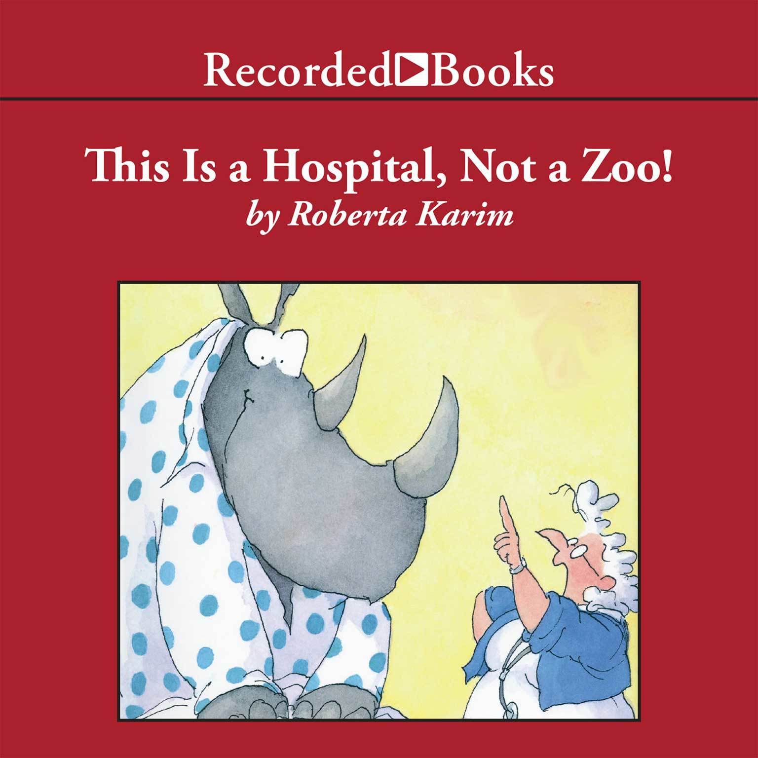 This is a Hospital, Not a Zoo!