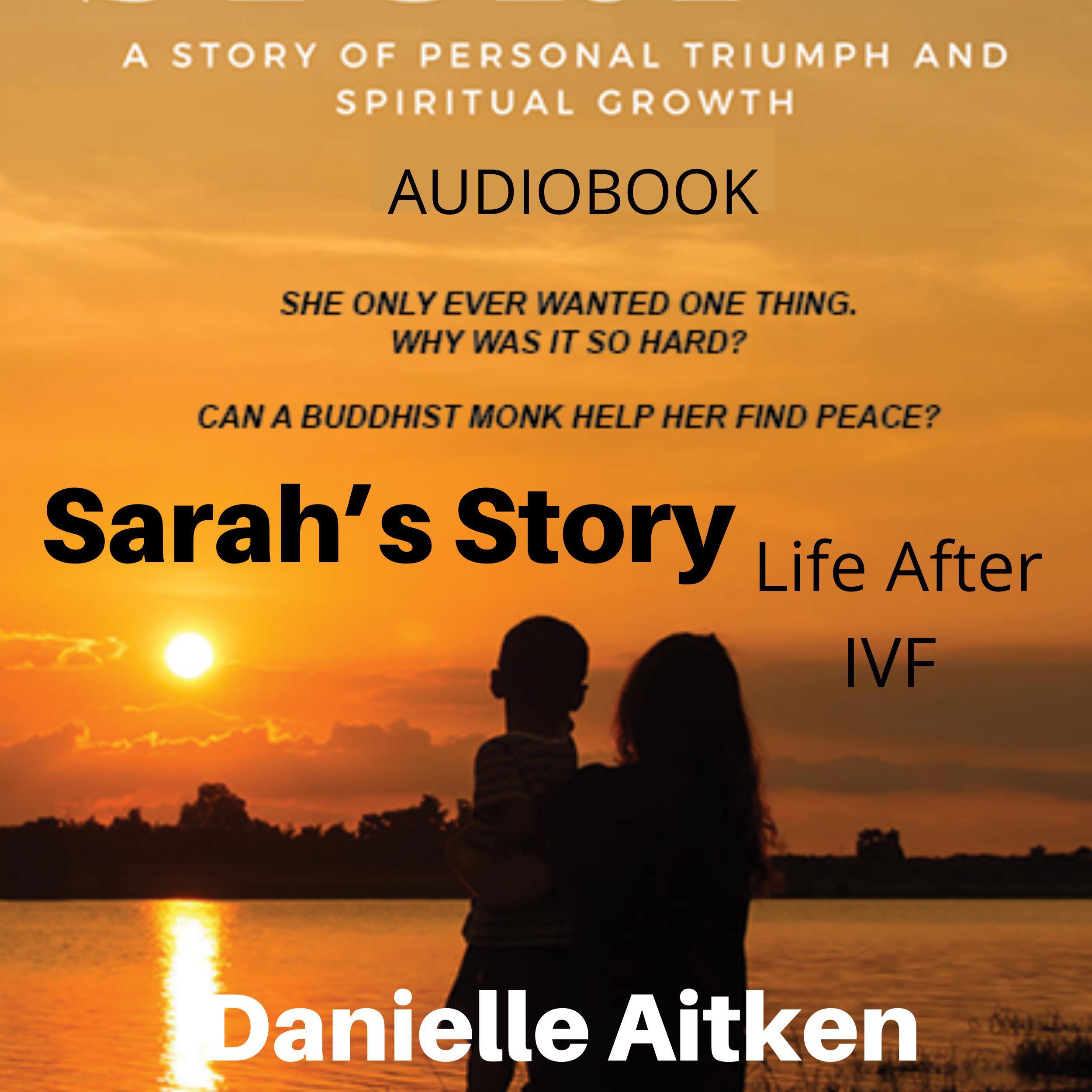 SARAH'S STORY Life After IVF