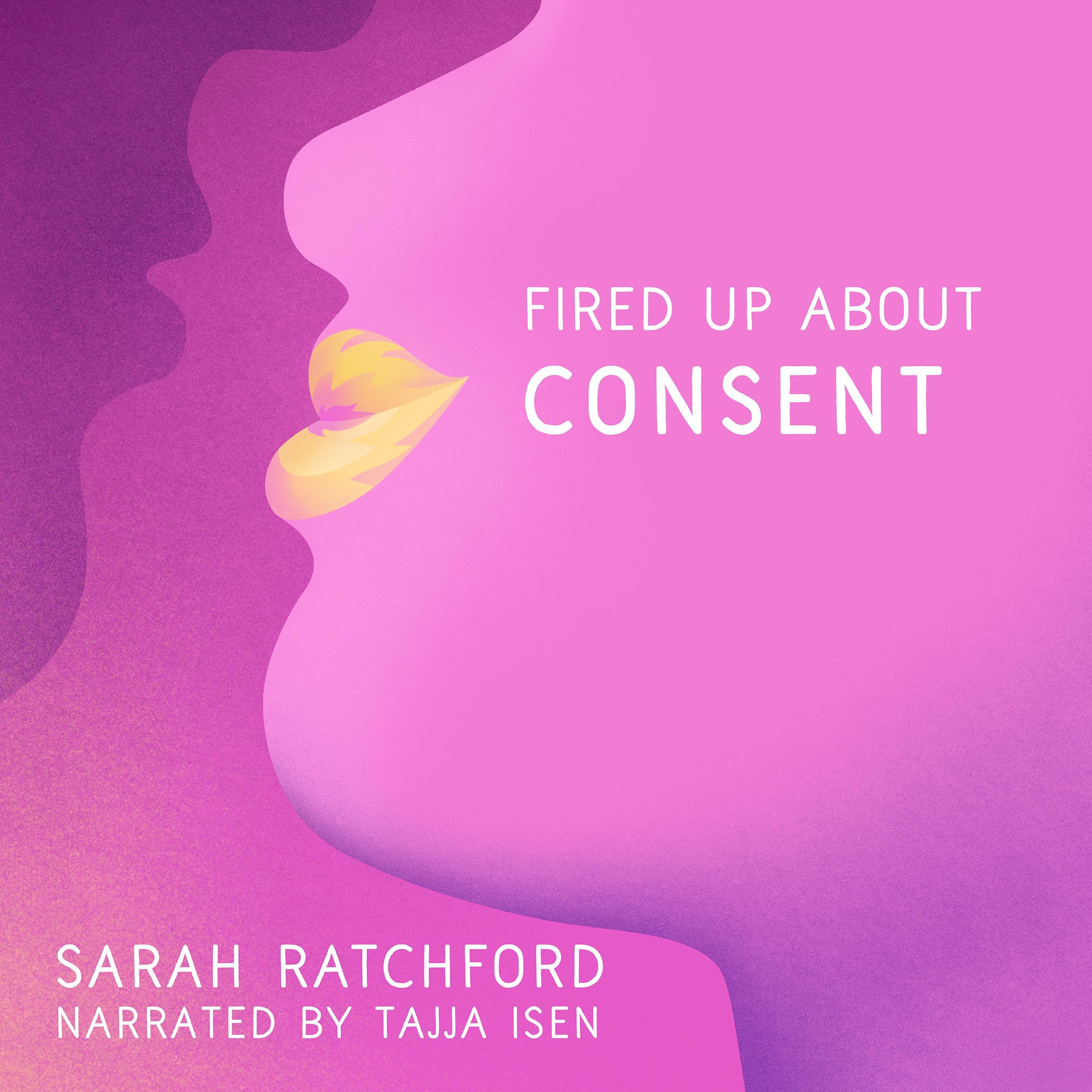 Fired Up about Consent