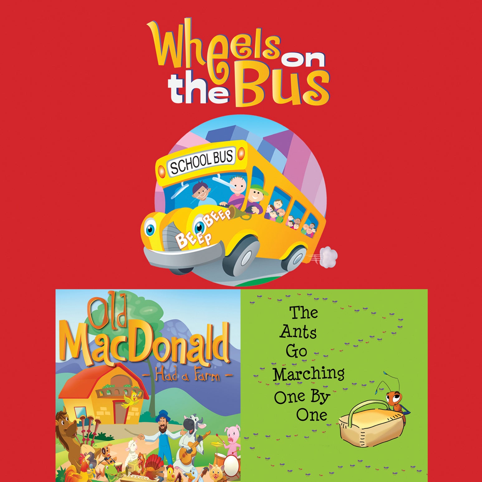 Wheels On The Bus; Old MacDonald Had a Farm; & The Ants Go Marching One By