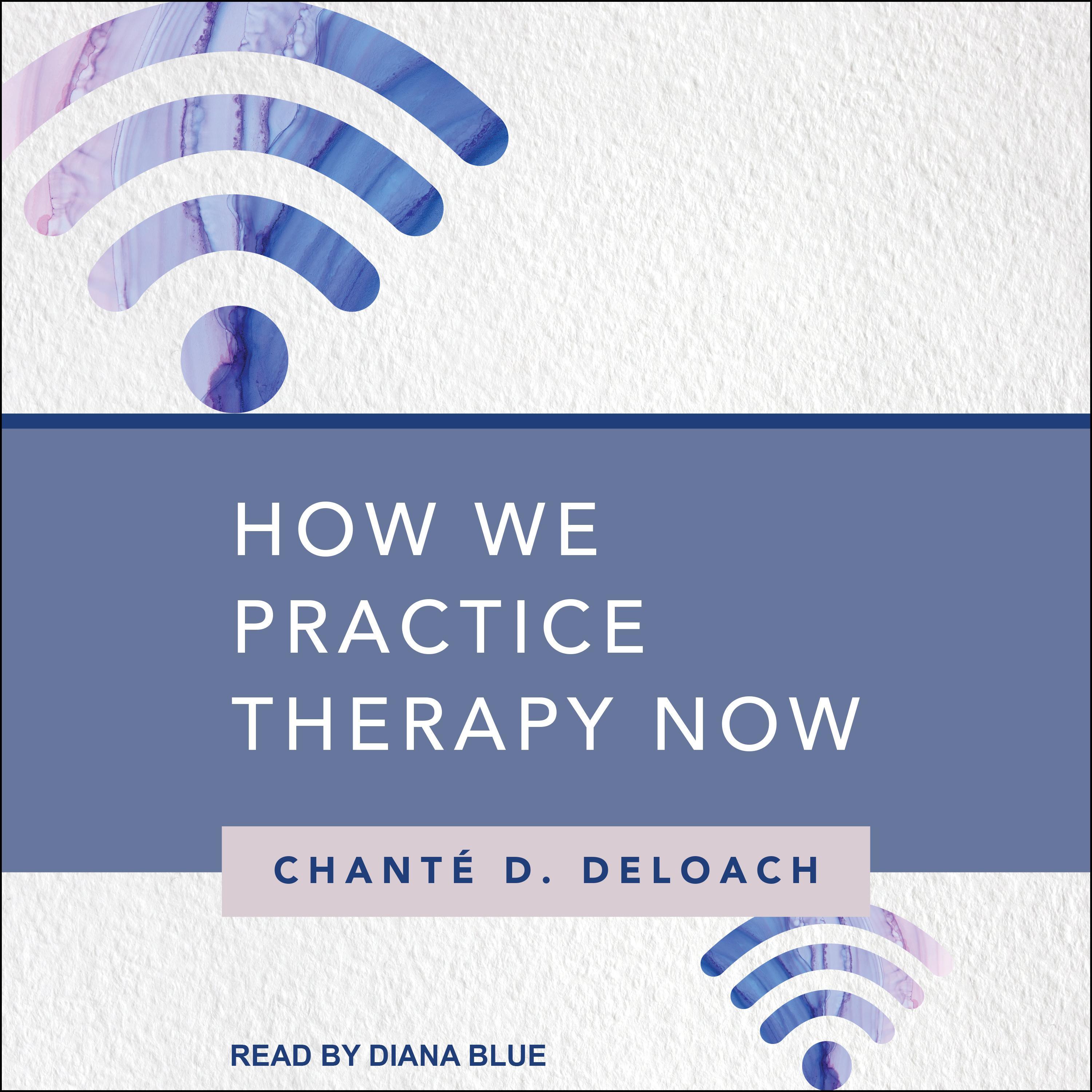 How We Practice Therapy Now