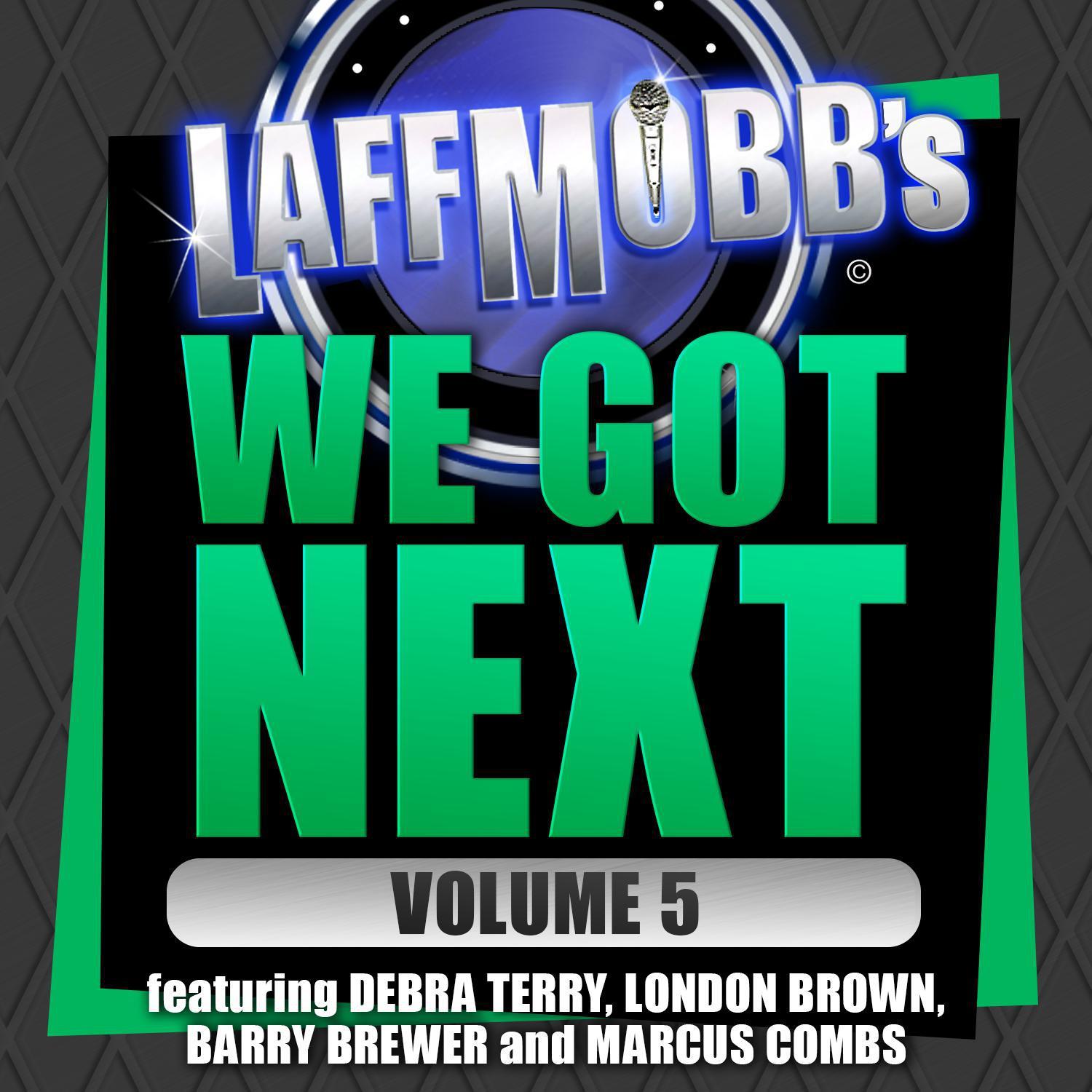 Laffmobb's We Got Next, Volume 5