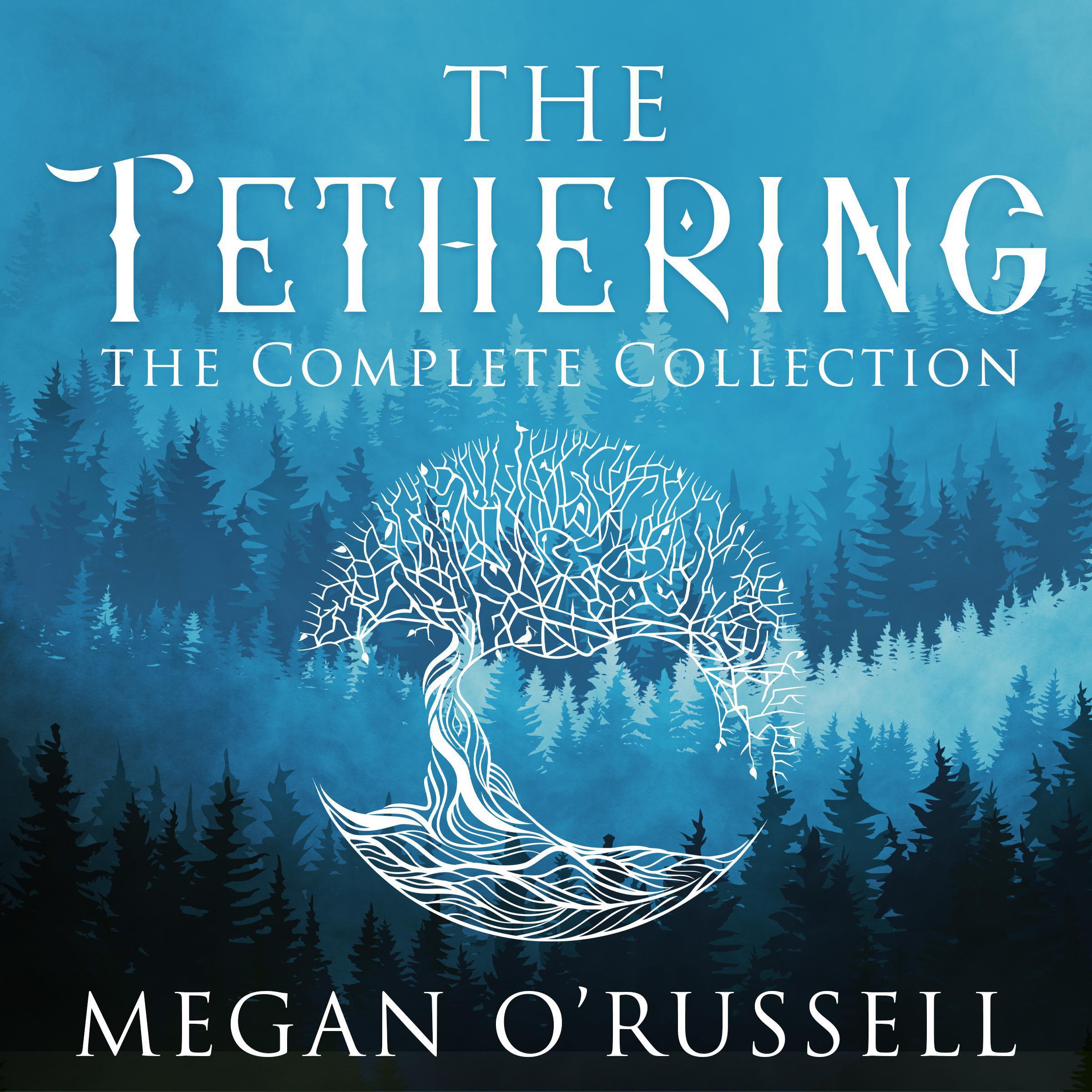 The Tethering: The Complete Collection