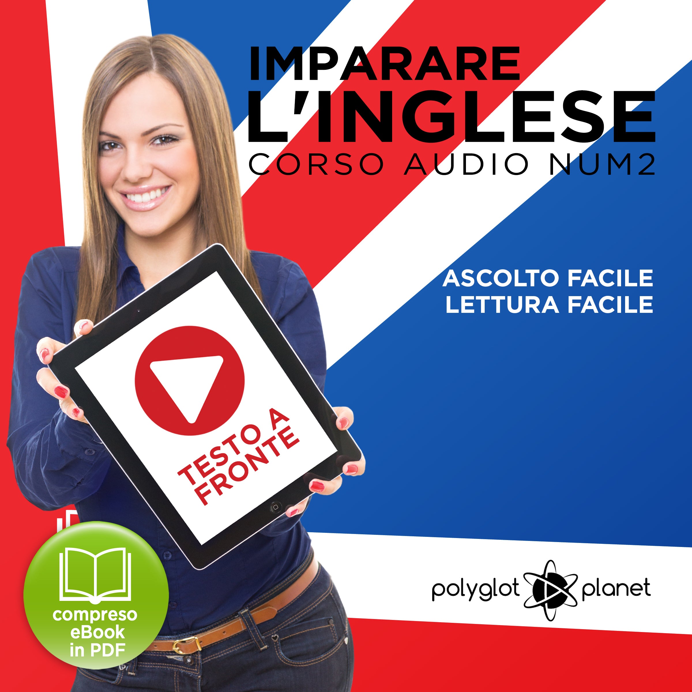 Imparare l’Inglese - Lettura Facile - Ascolto Facile - Testo a Fronte: Inglese Corso Audio, N. 2 [Learn English - Easy Reading - Easy Audio]
