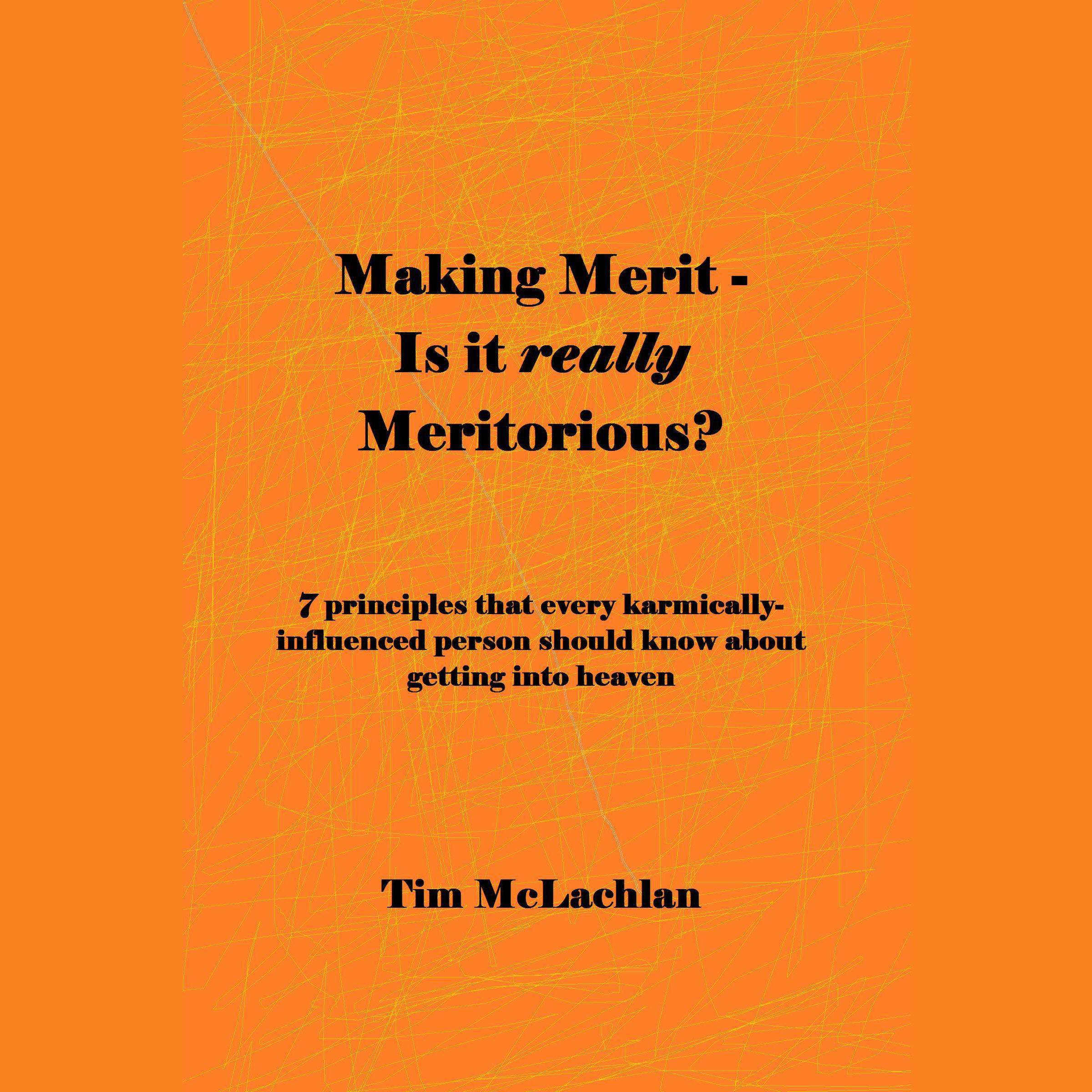 Making Merit – Is it really Meritorious?