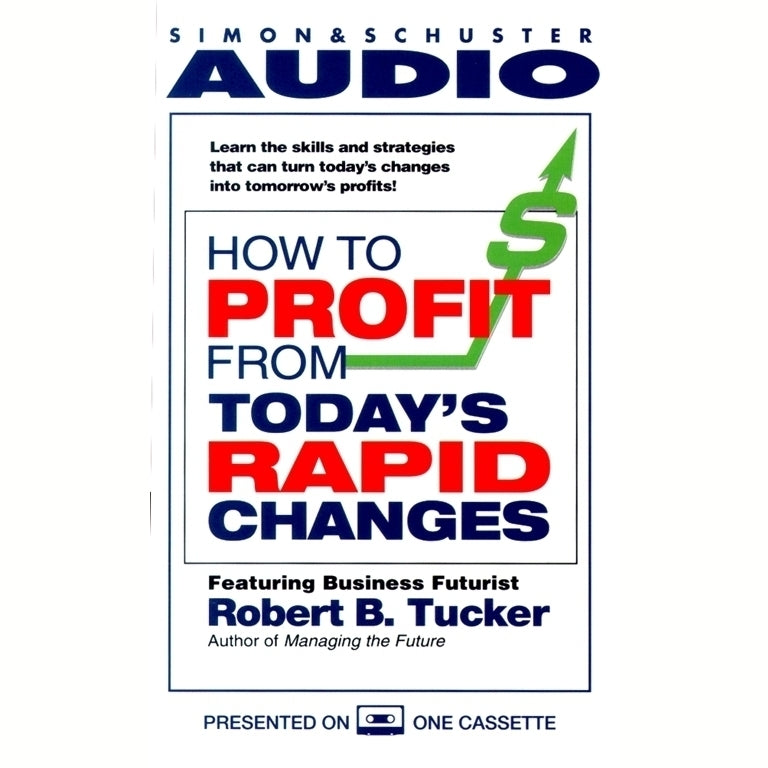 How to Profit from Today's Rapid Changes