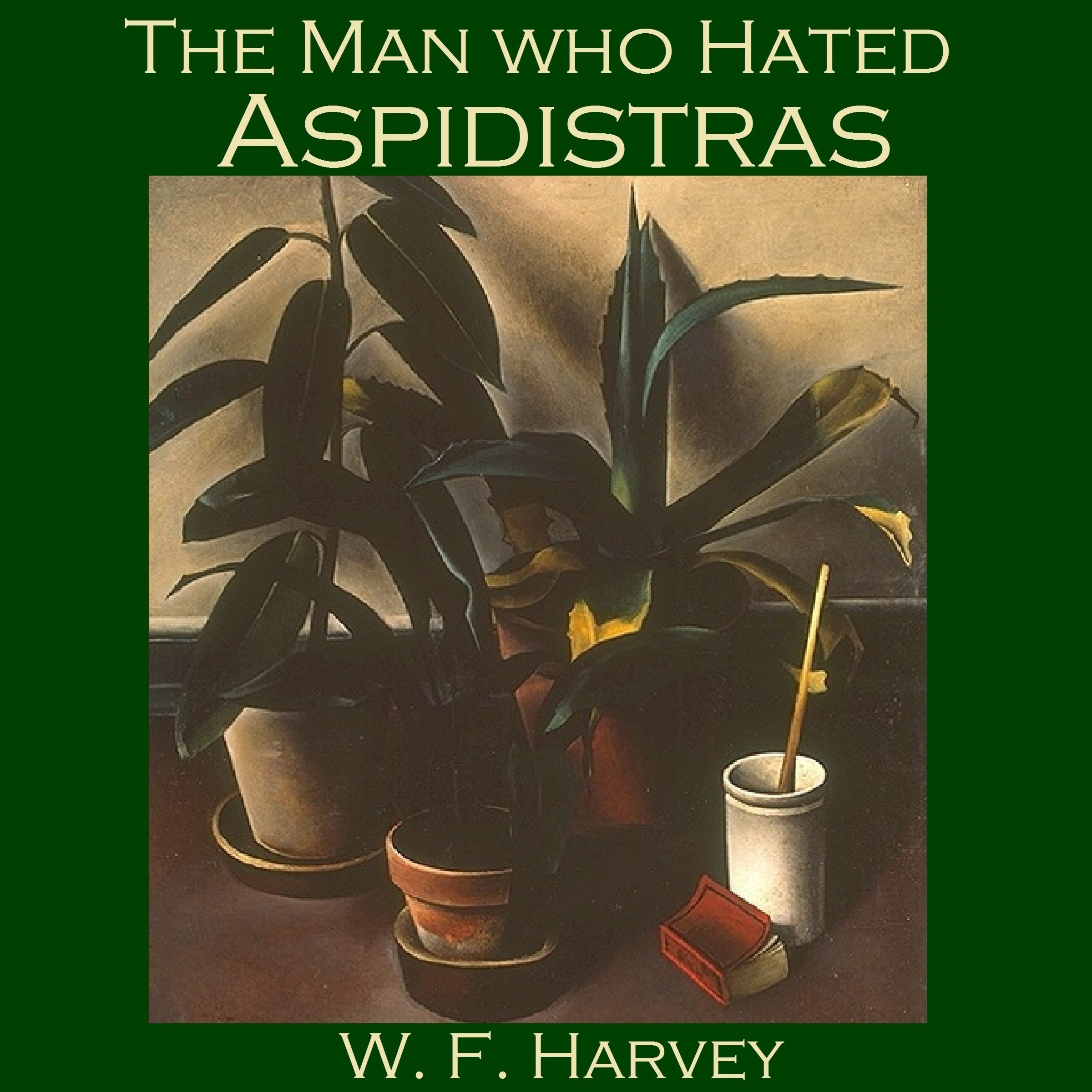 The Man Who Hated Aspidistras