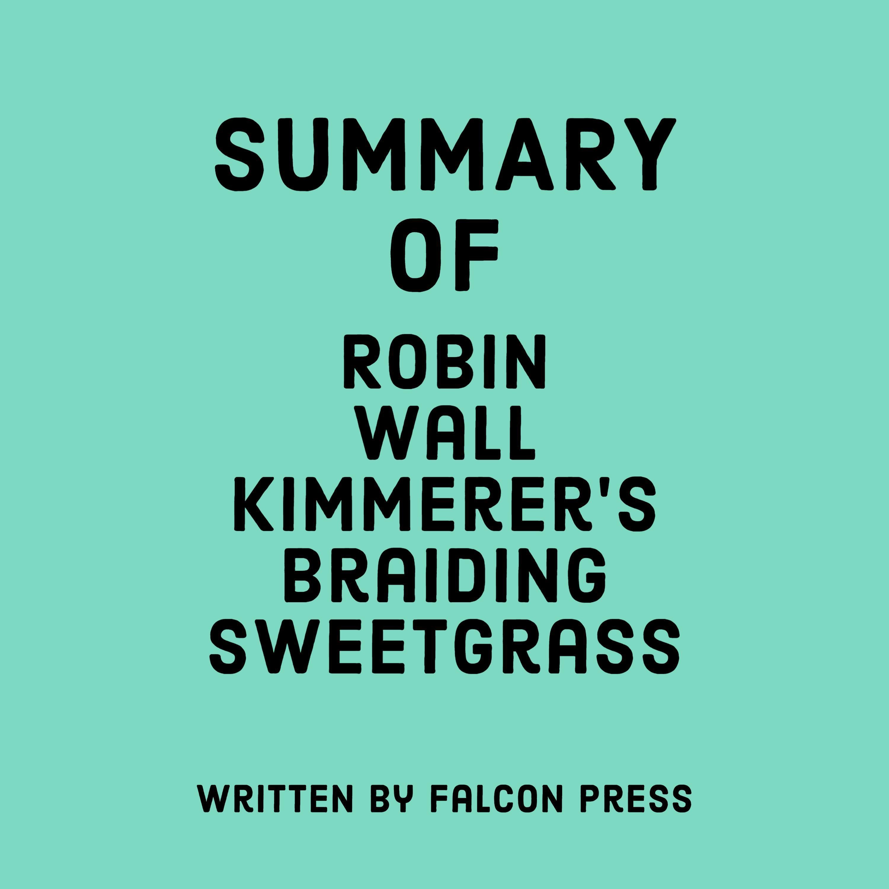Summary of Robin Wall Kimmerer's Braiding Sweetgrass