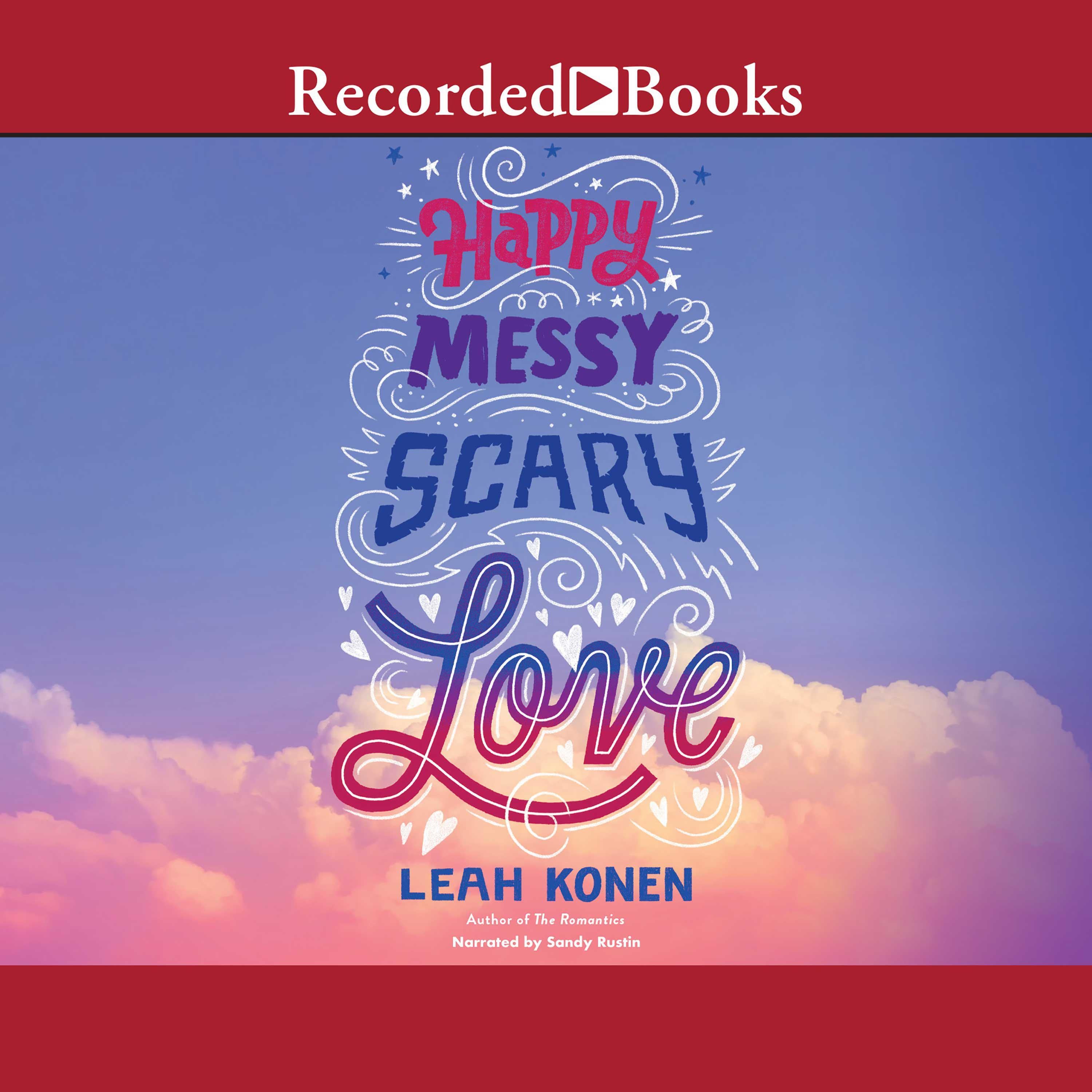 Happy, Messy, Scary, Love