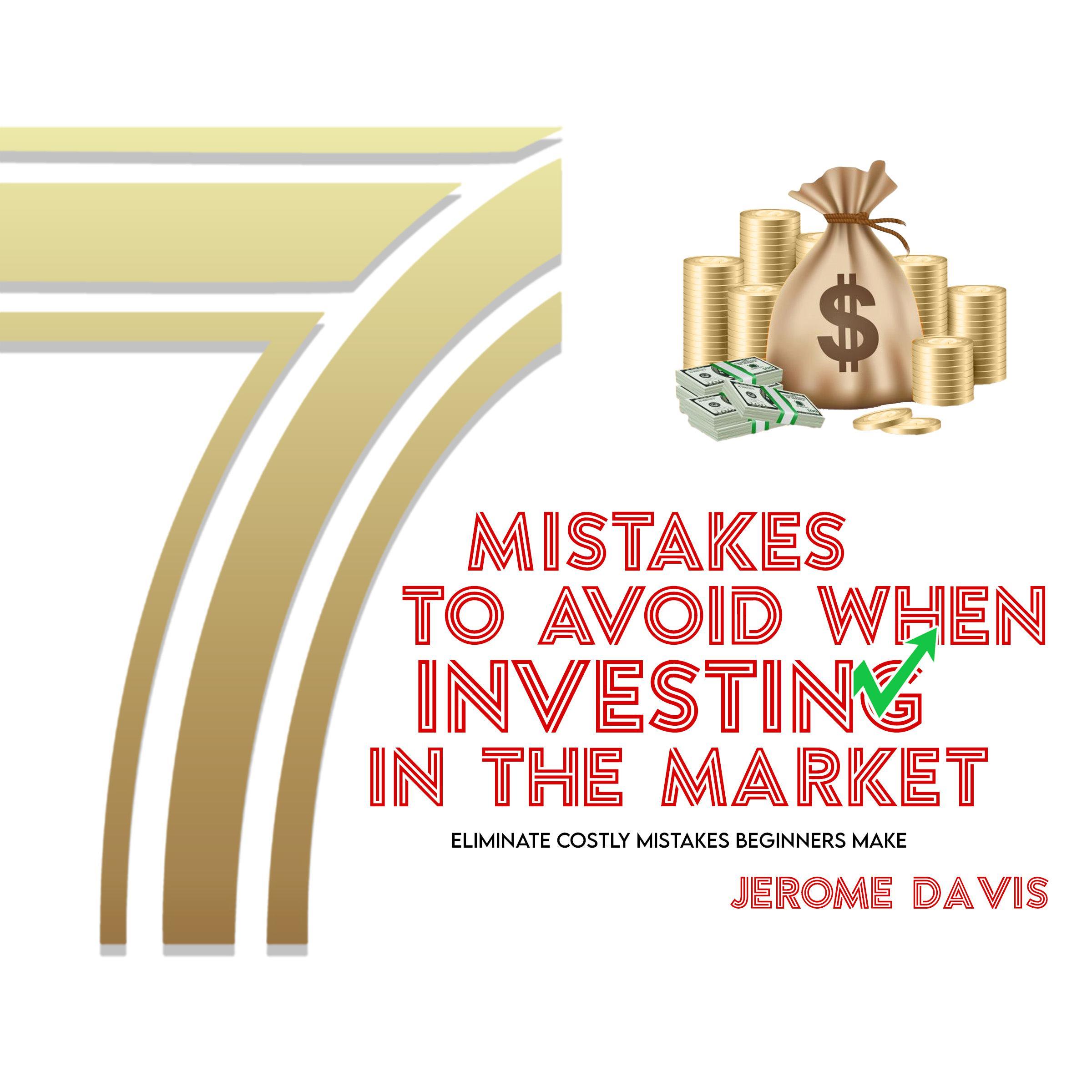 7 Mistakes To Avoid When Investing In The Market