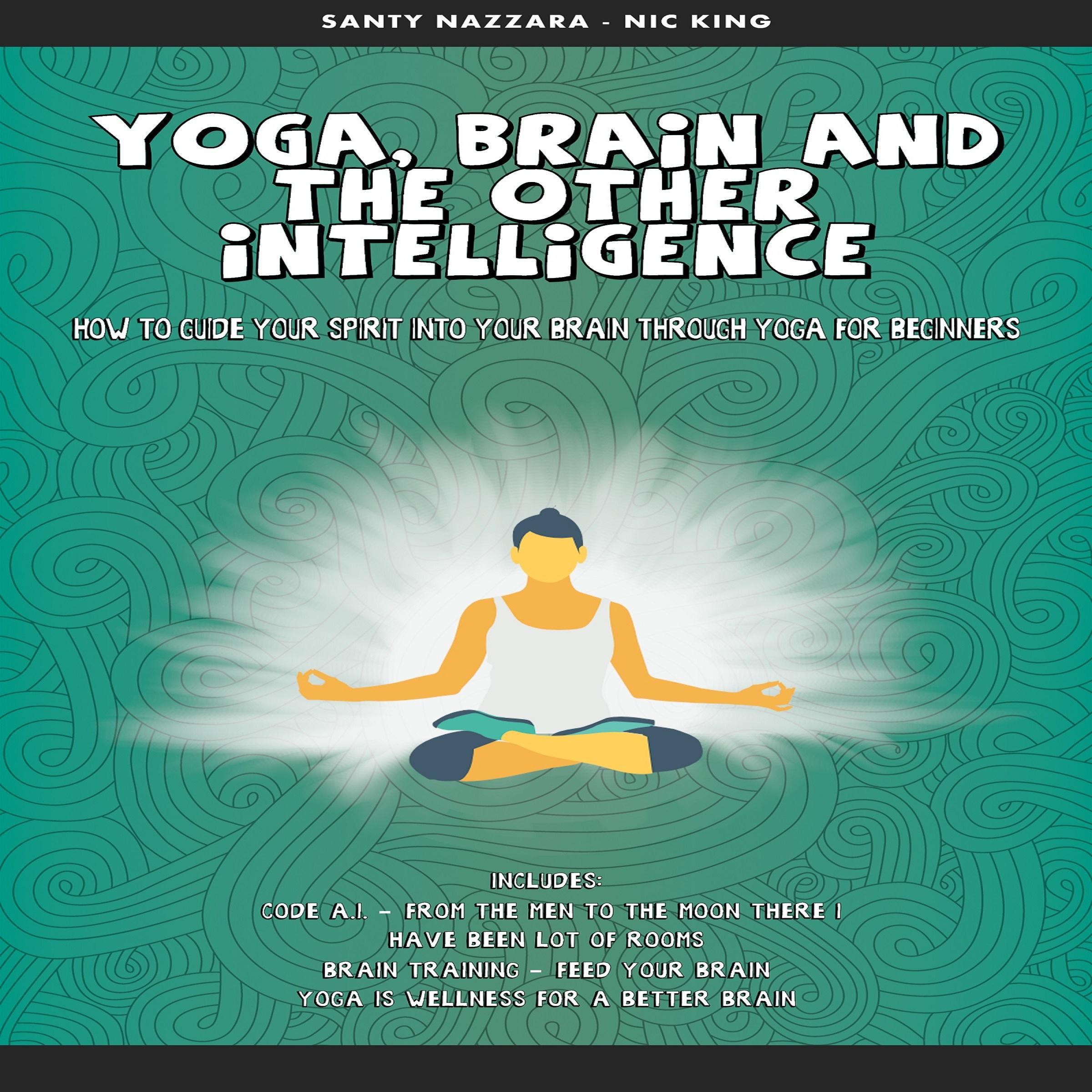 Yoga, Brain and the other Intelligence