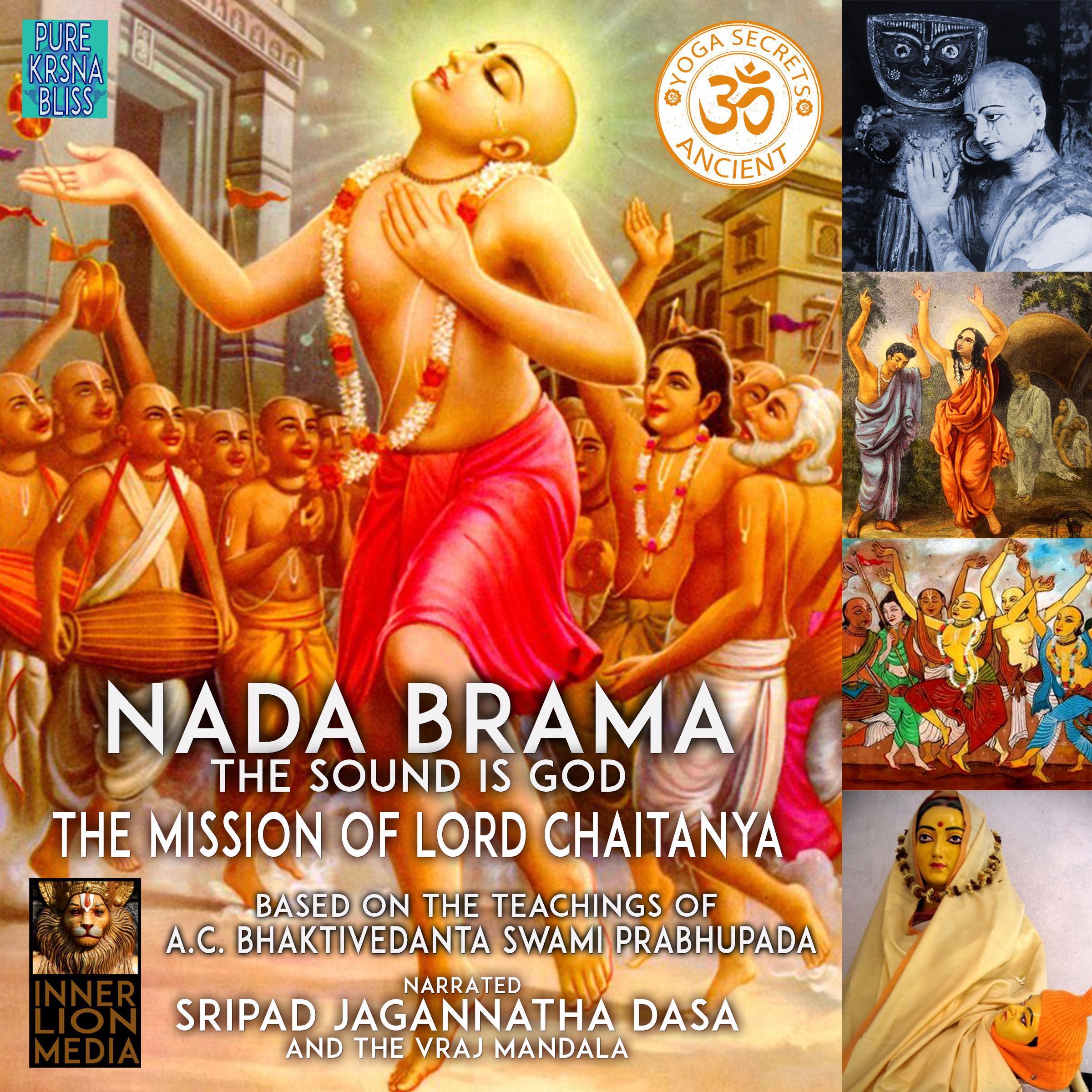 Nada Brama The Sound Is God The Mission Of Lord Chaitanya