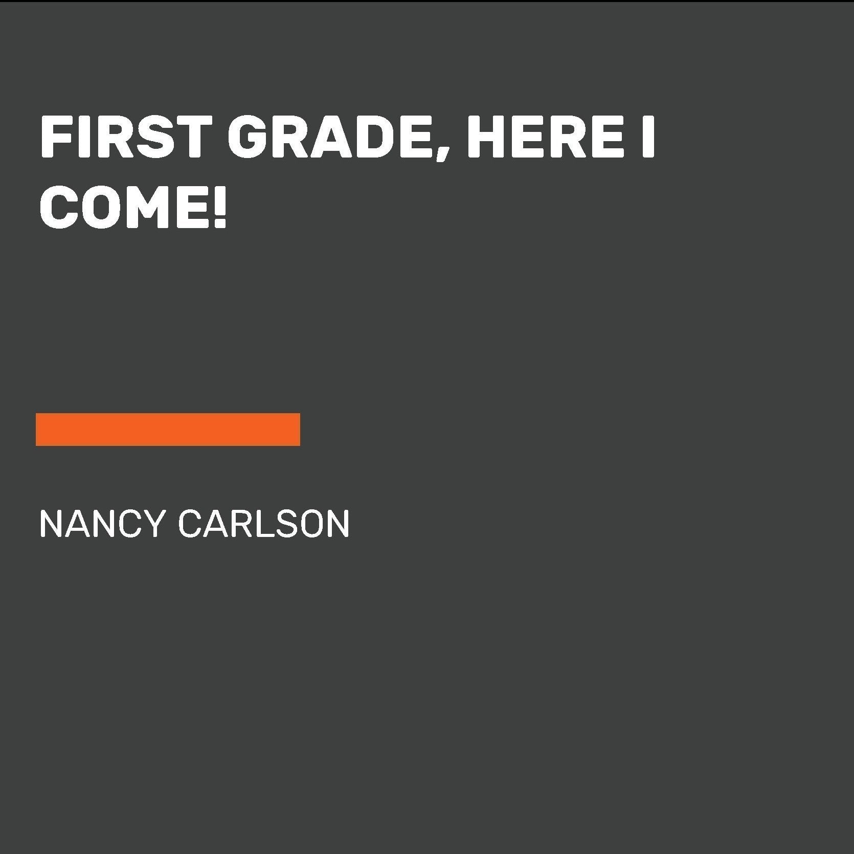 First Grade, Here I Come!