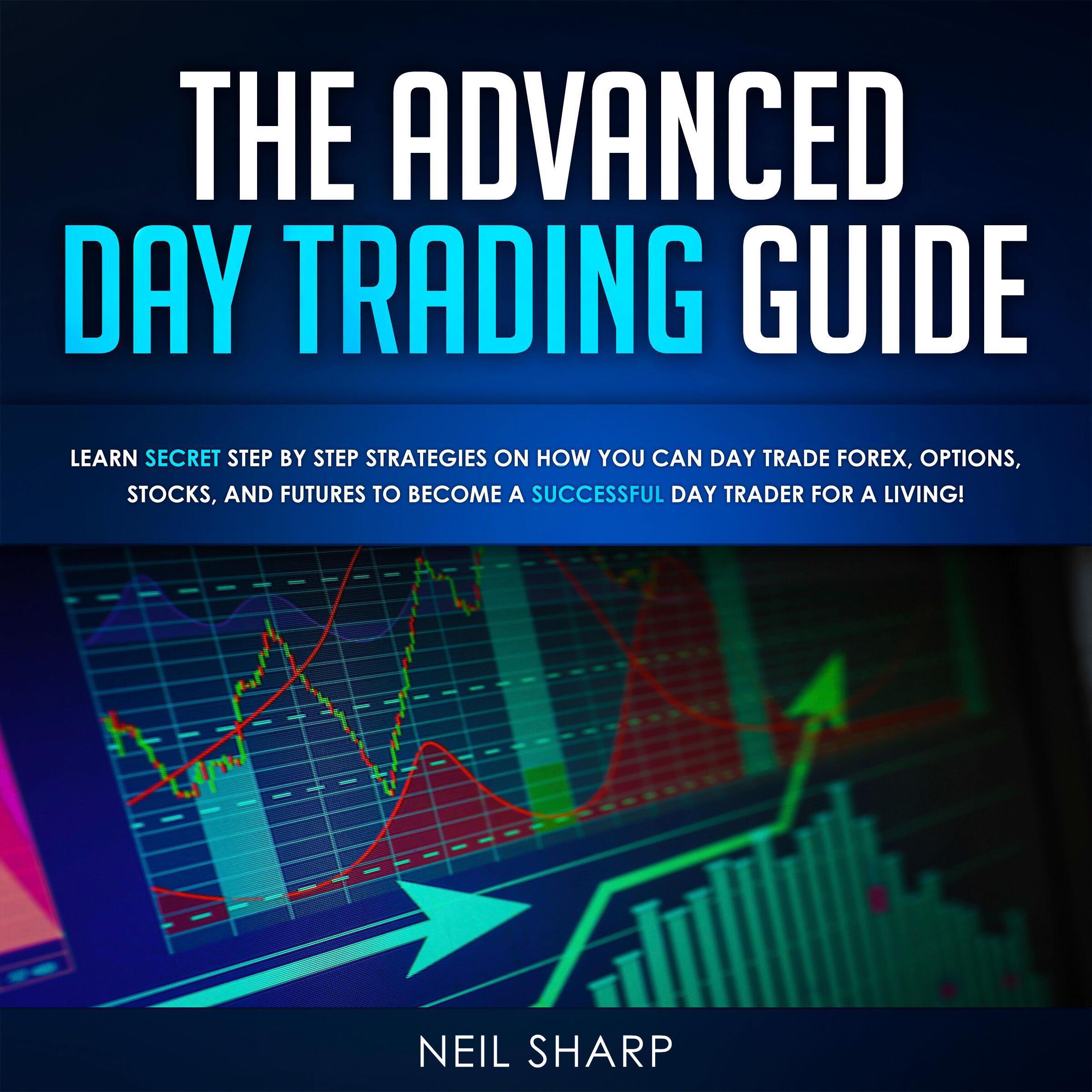 The Advanced Day Trading Guide