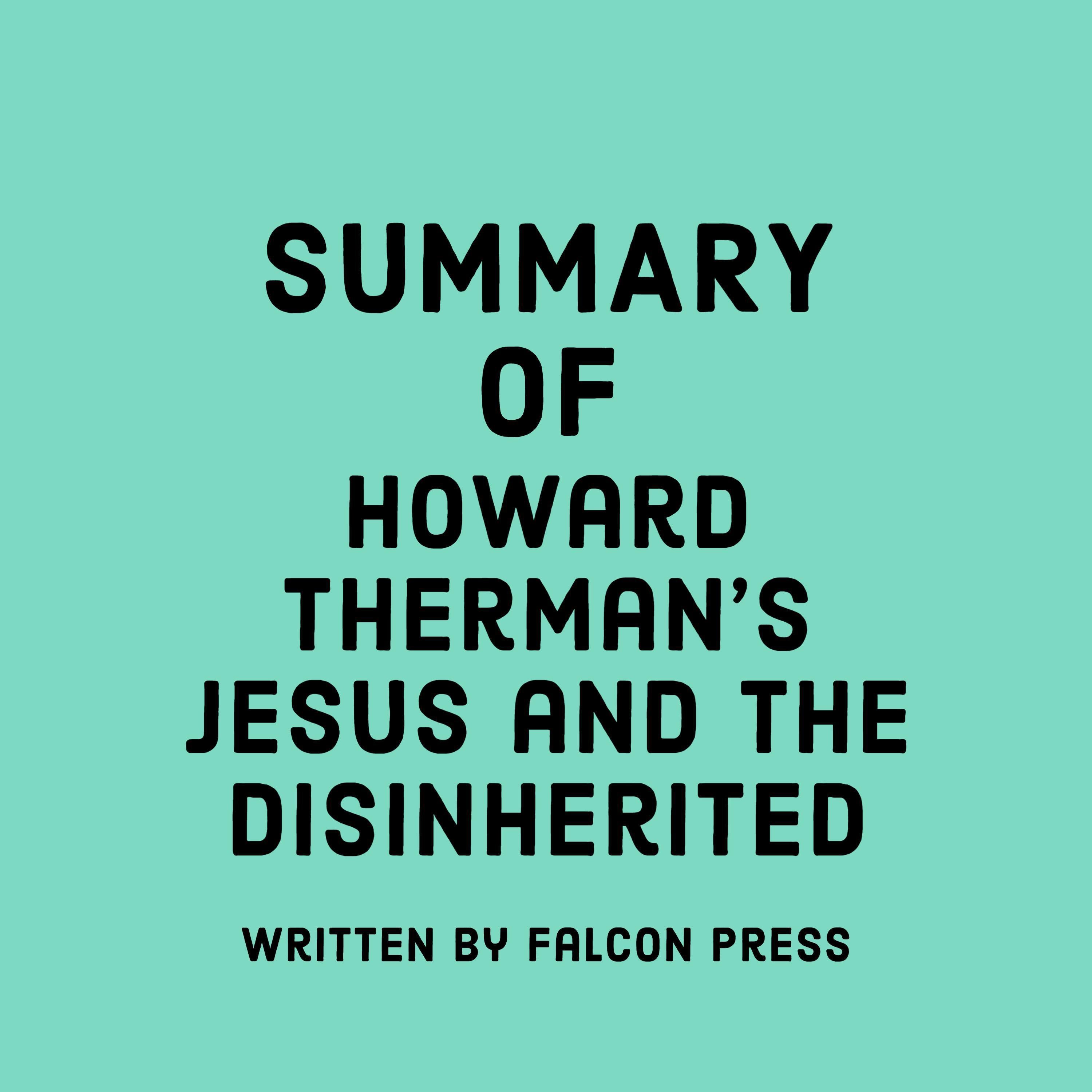 Summary of Howard Therman’s Jesus and the Disinherited