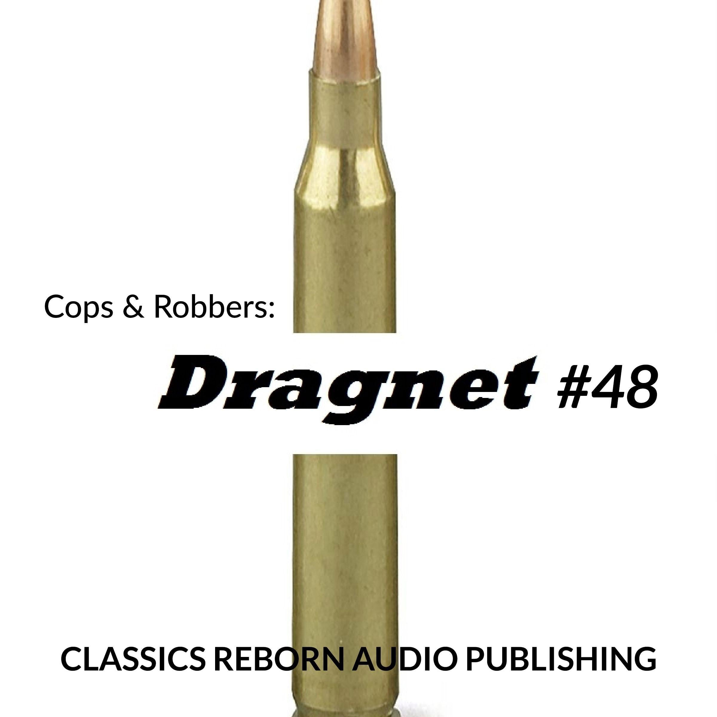 Cops & Robbers: Dragnet #48