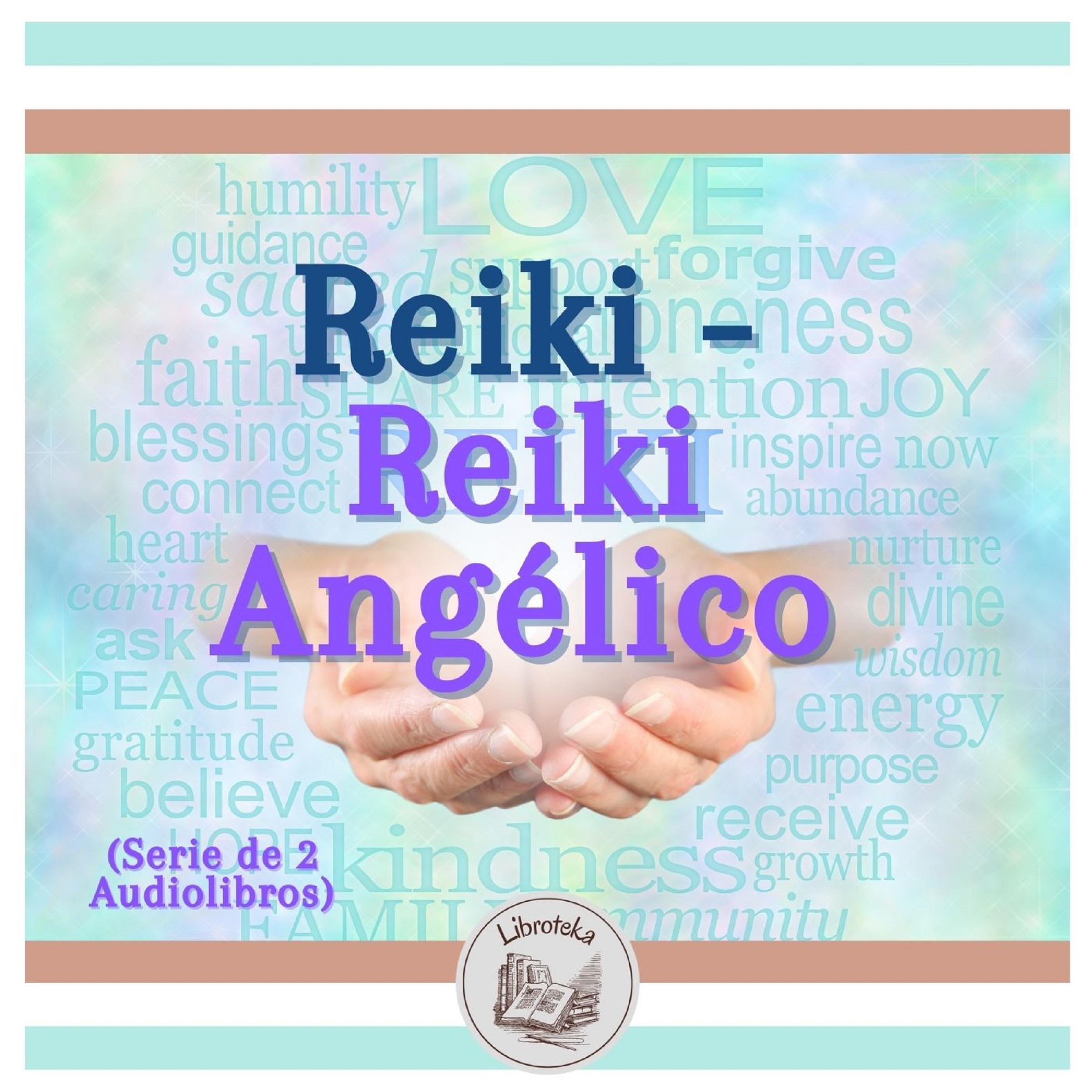 Reiki - Reiki Angélico (Serie de 2 Audiolibros)