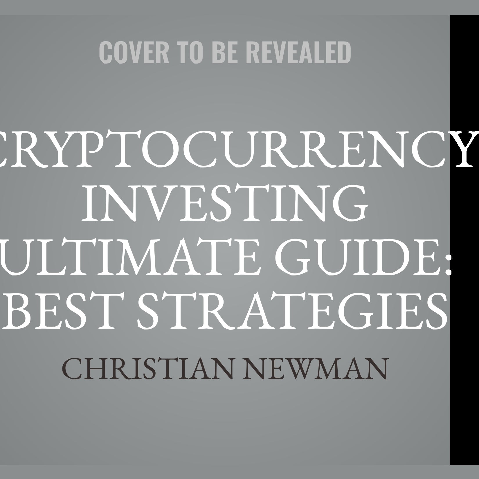 Cryptocurrency Investing Ultimate Guide: Best Strategies To Make Money With Blockchain, Bitcoin, Ethereum Platforms. Everything from Mining to ICO and Long Term Investment.