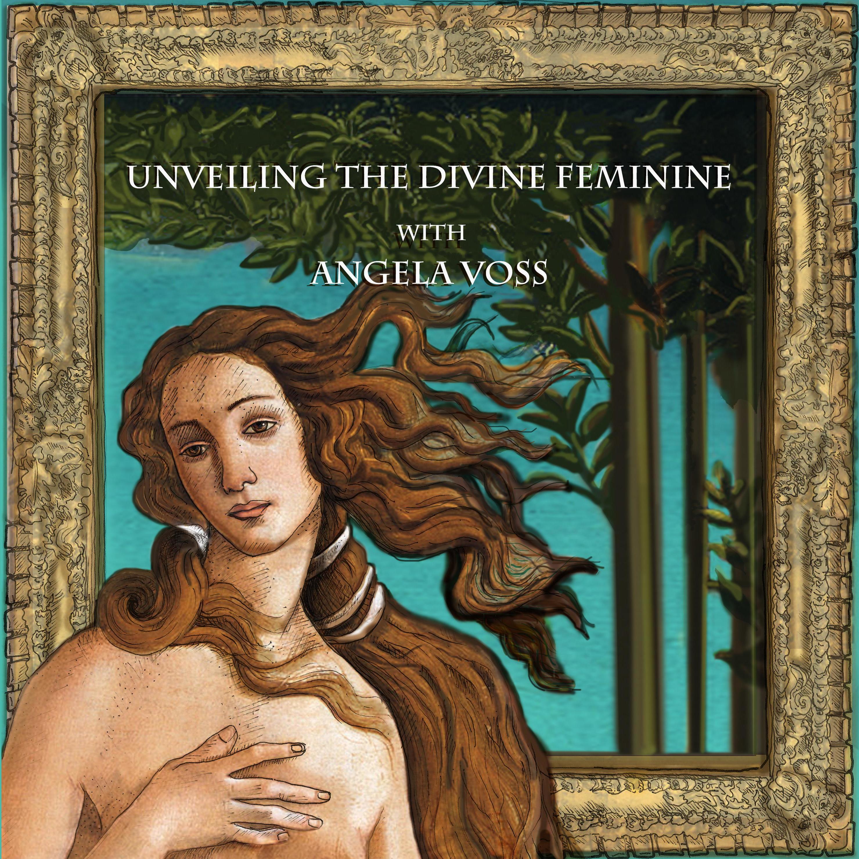 Unveiling the Divine Feminine with Angela Voss