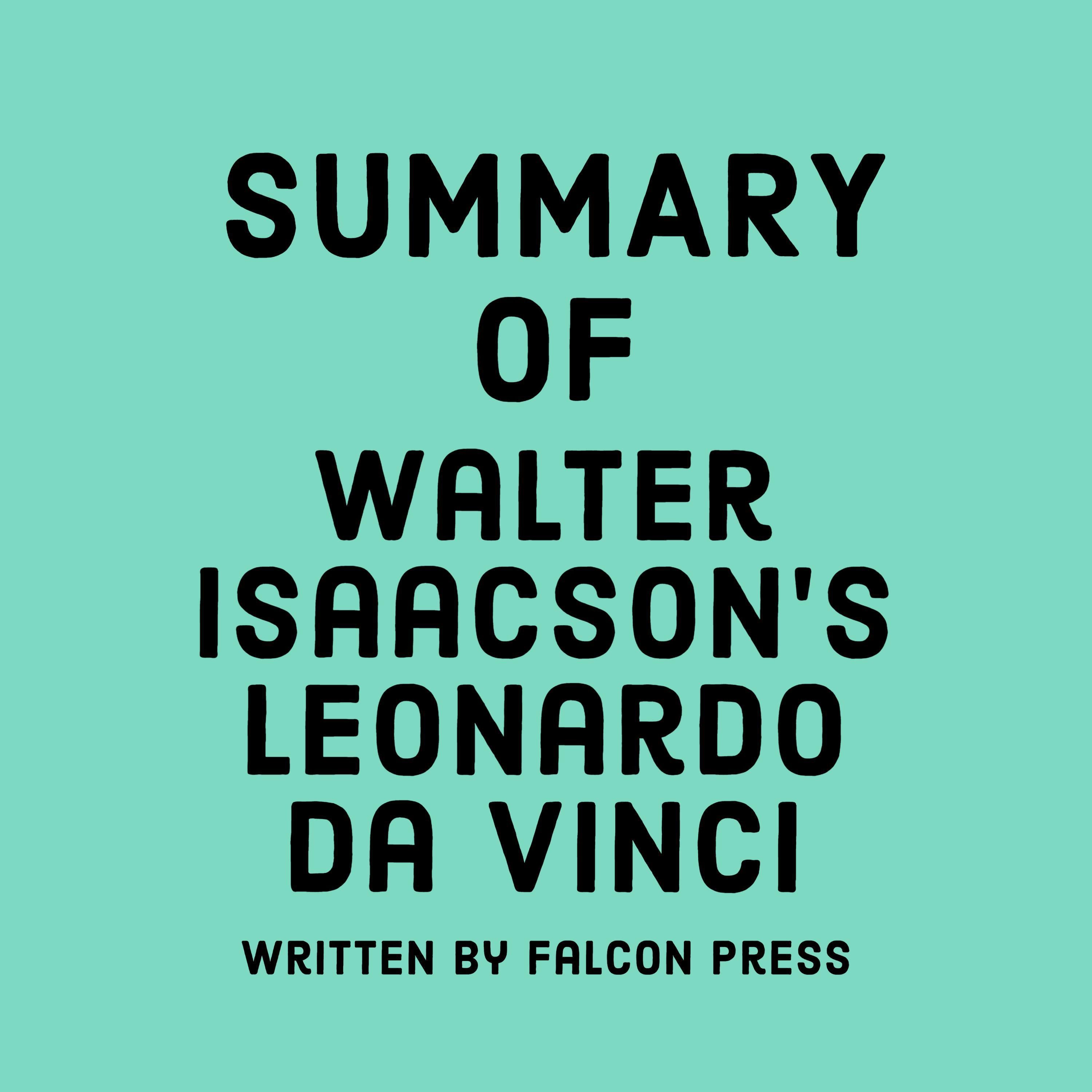 Summary of Walter Isaacson’s Leonardo da Vinci