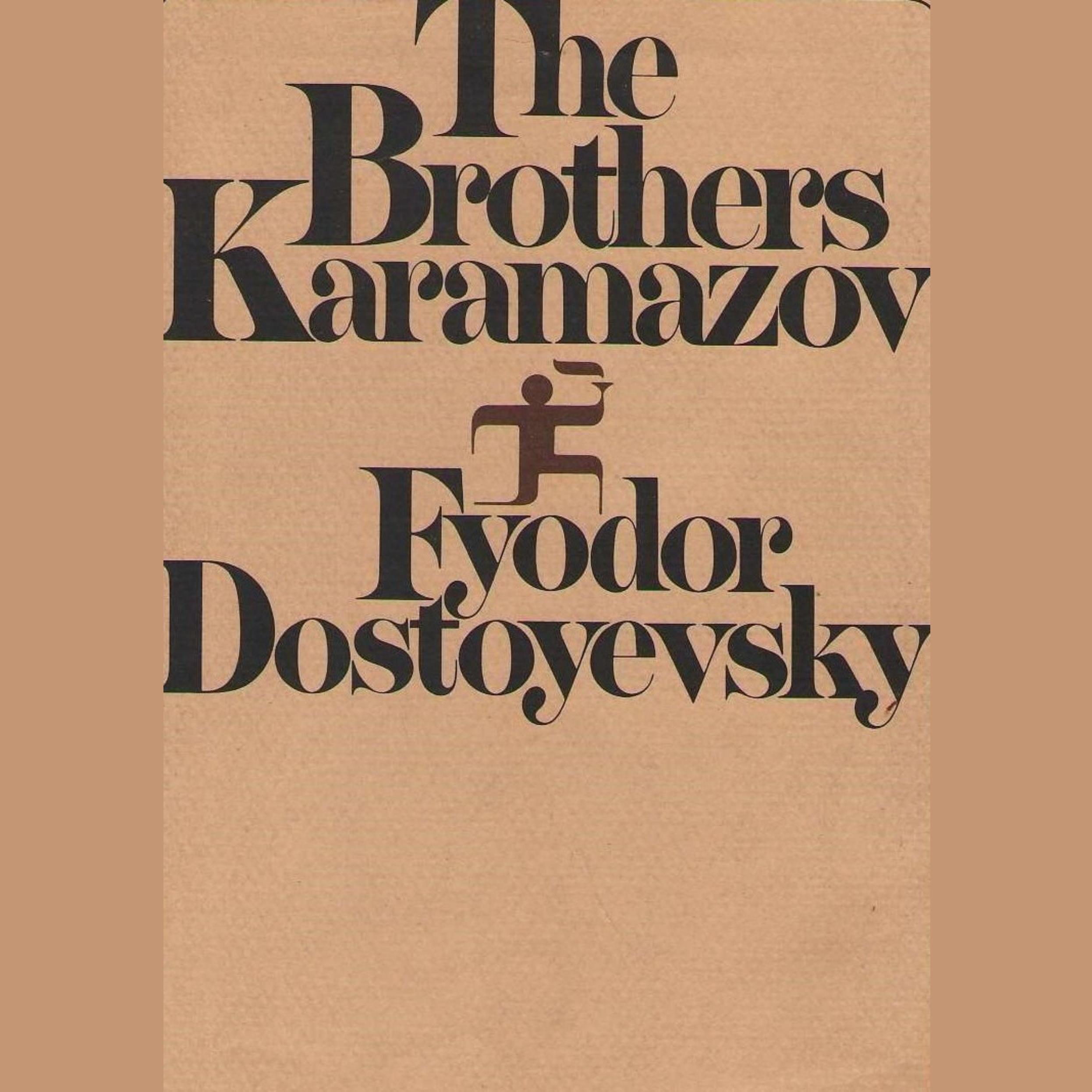 Brothers Karamazov, The - Feodor Dostoyevsky