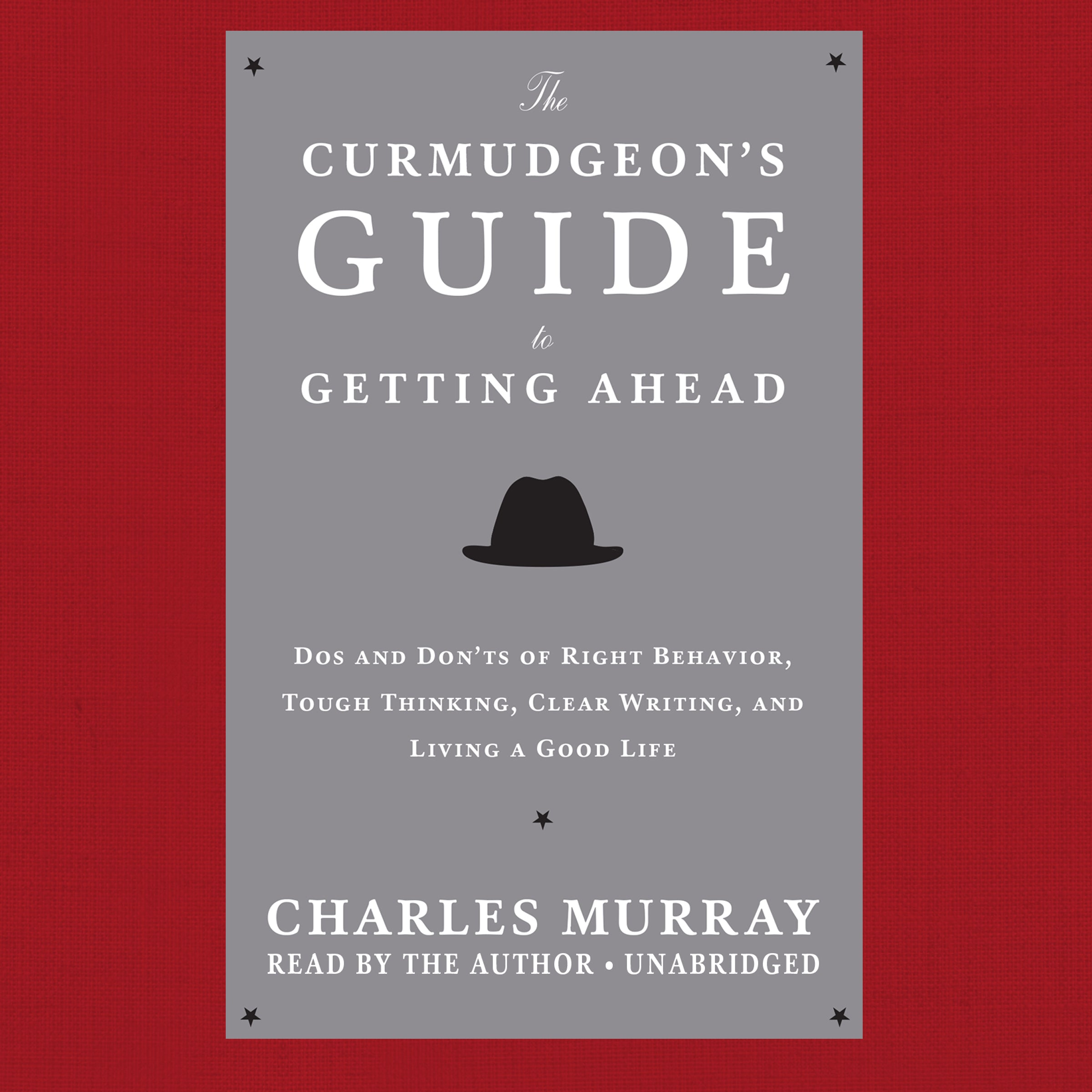 The Curmudgeon’s Guide to Getting Ahead