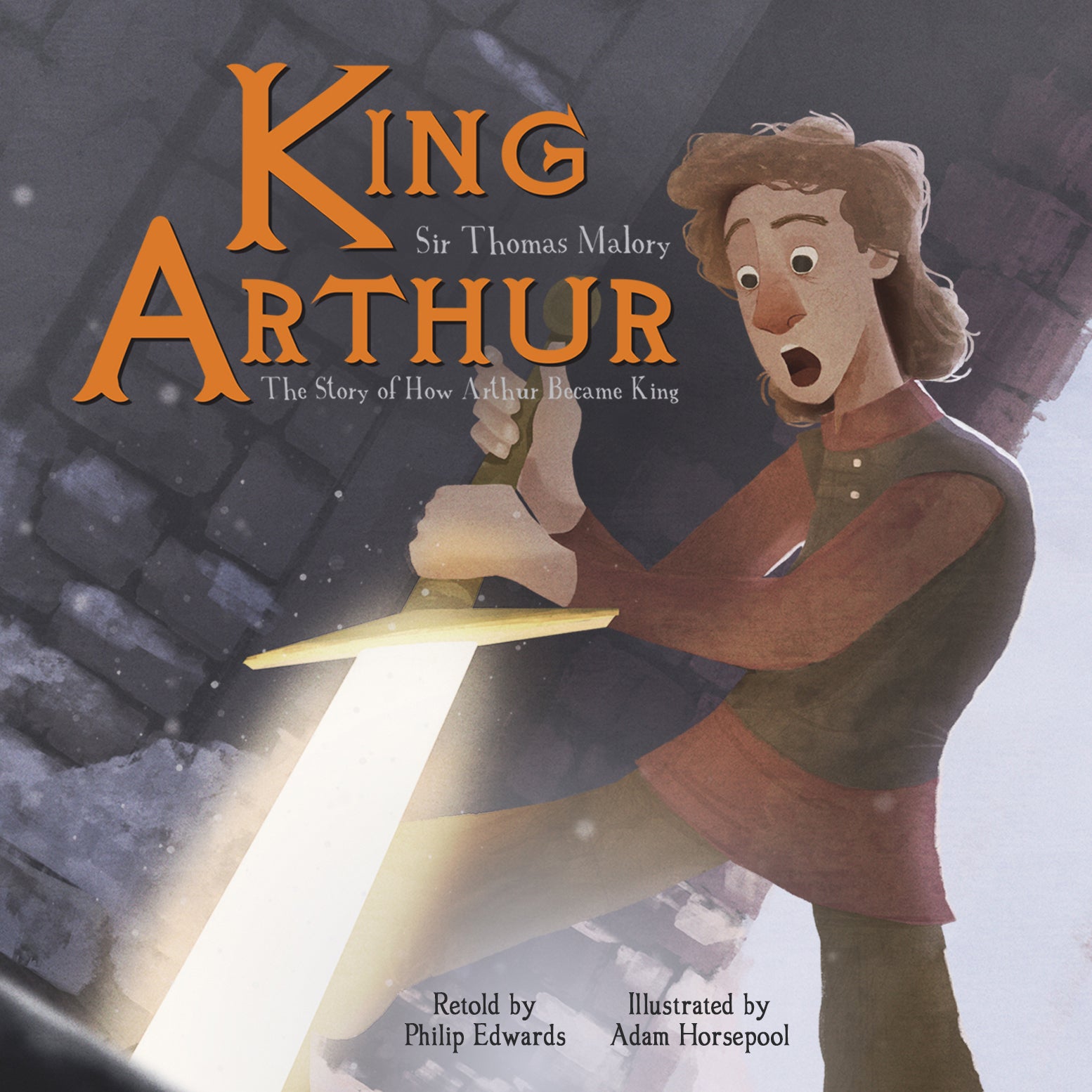 King Arthur: The Story of How Arthur Became King