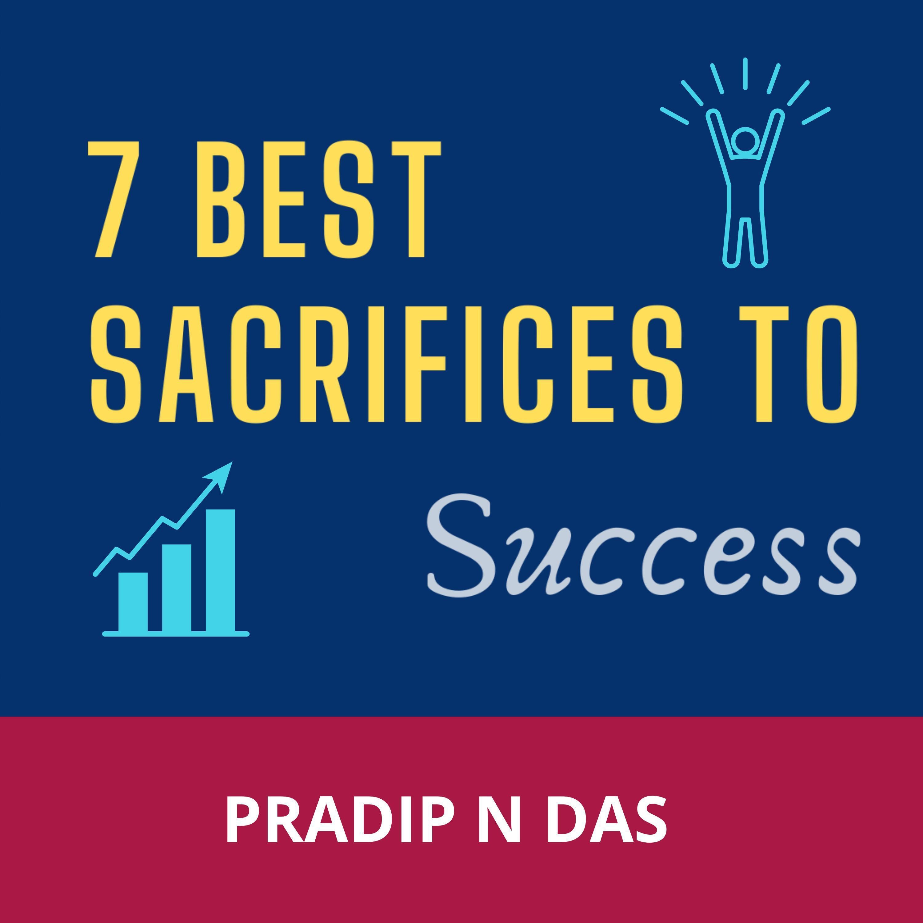 7 Best Sacrifices to Success