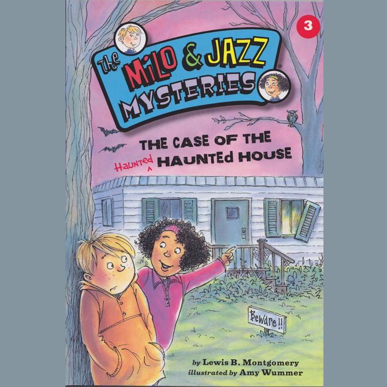 Milo and Jazz Mysteries: The Case of the Haunted Haunted House