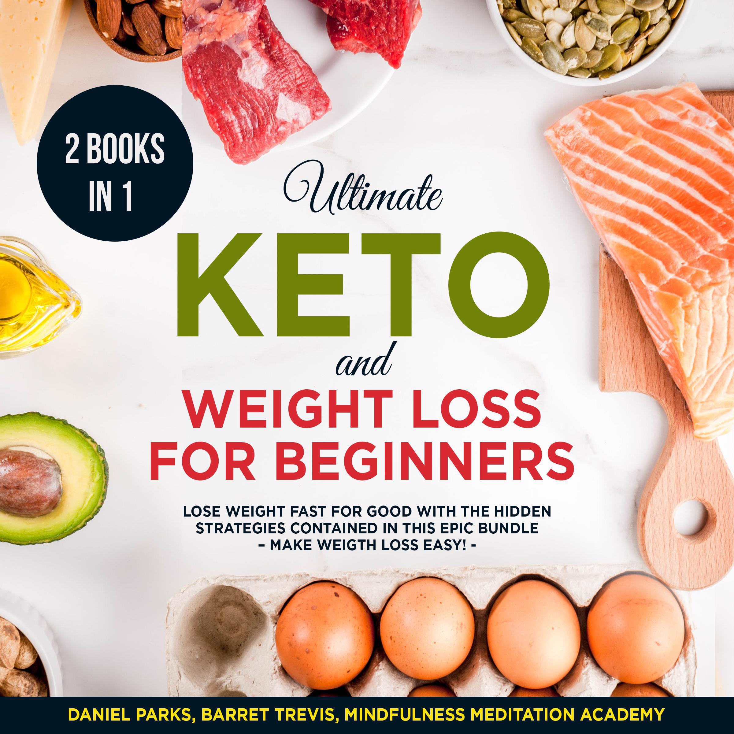 Ultimate Keto and Weight Loss for Beginners 2 Books in 1: