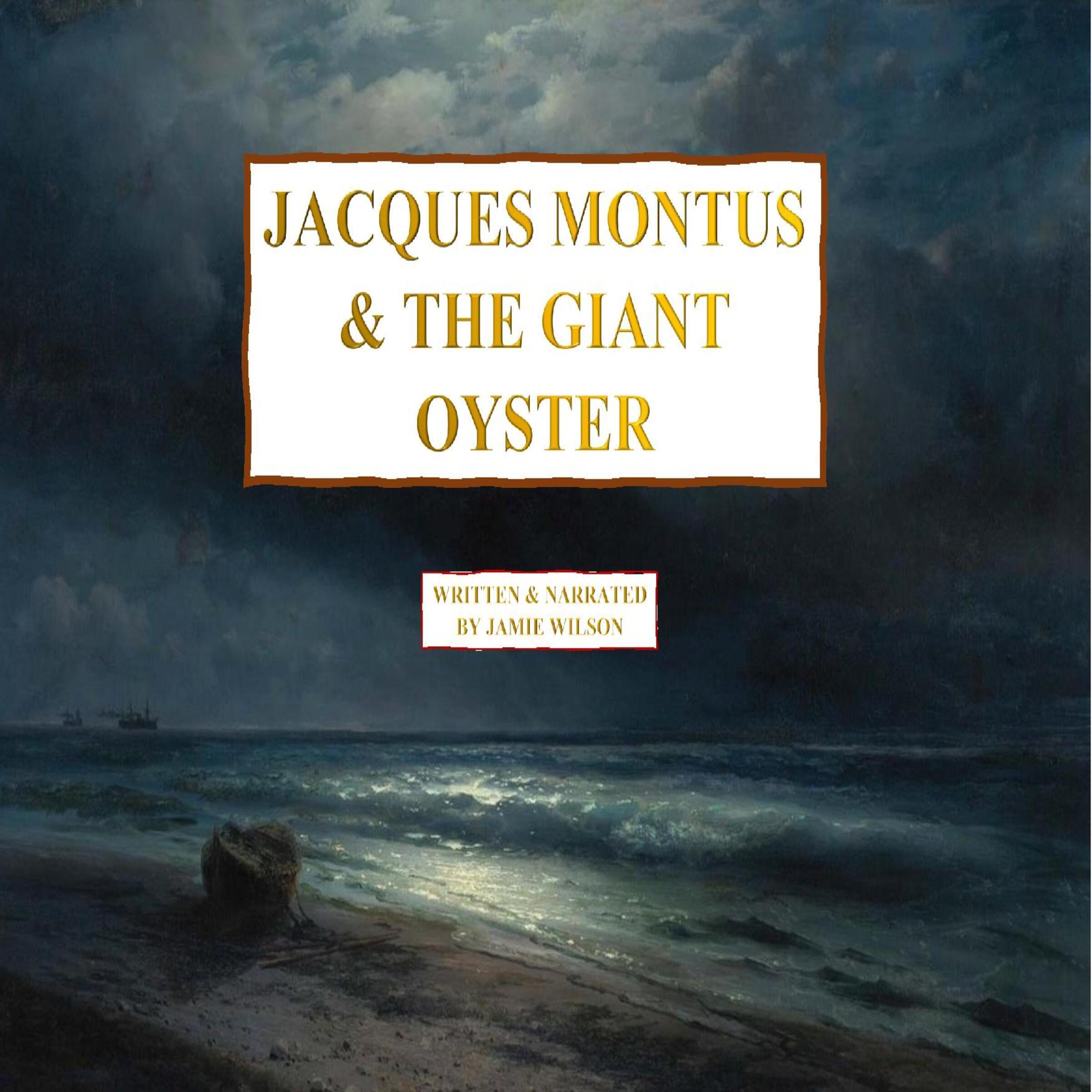 Jacques Montus & The Giant Oyster