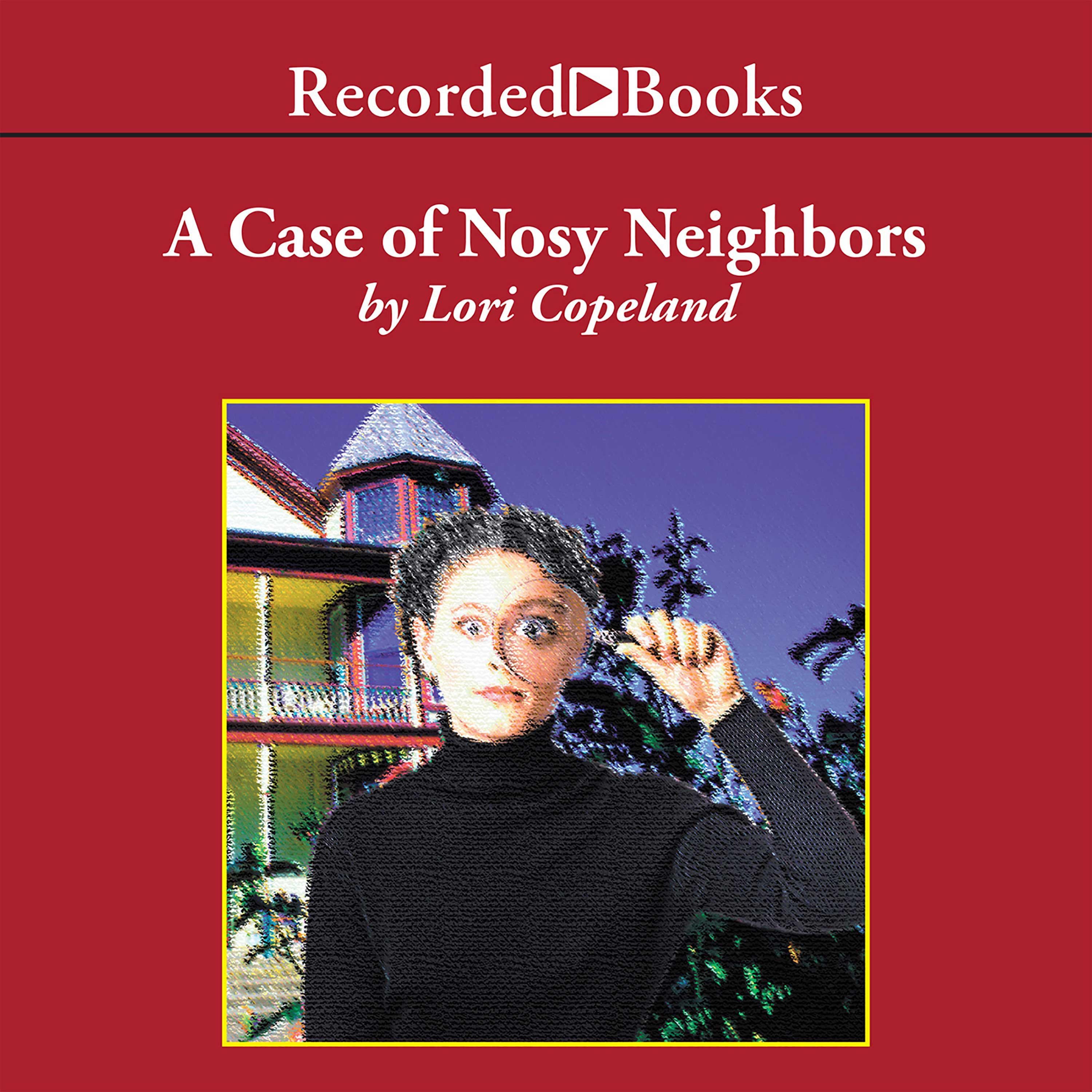 The Case of the Nosy Neighbors