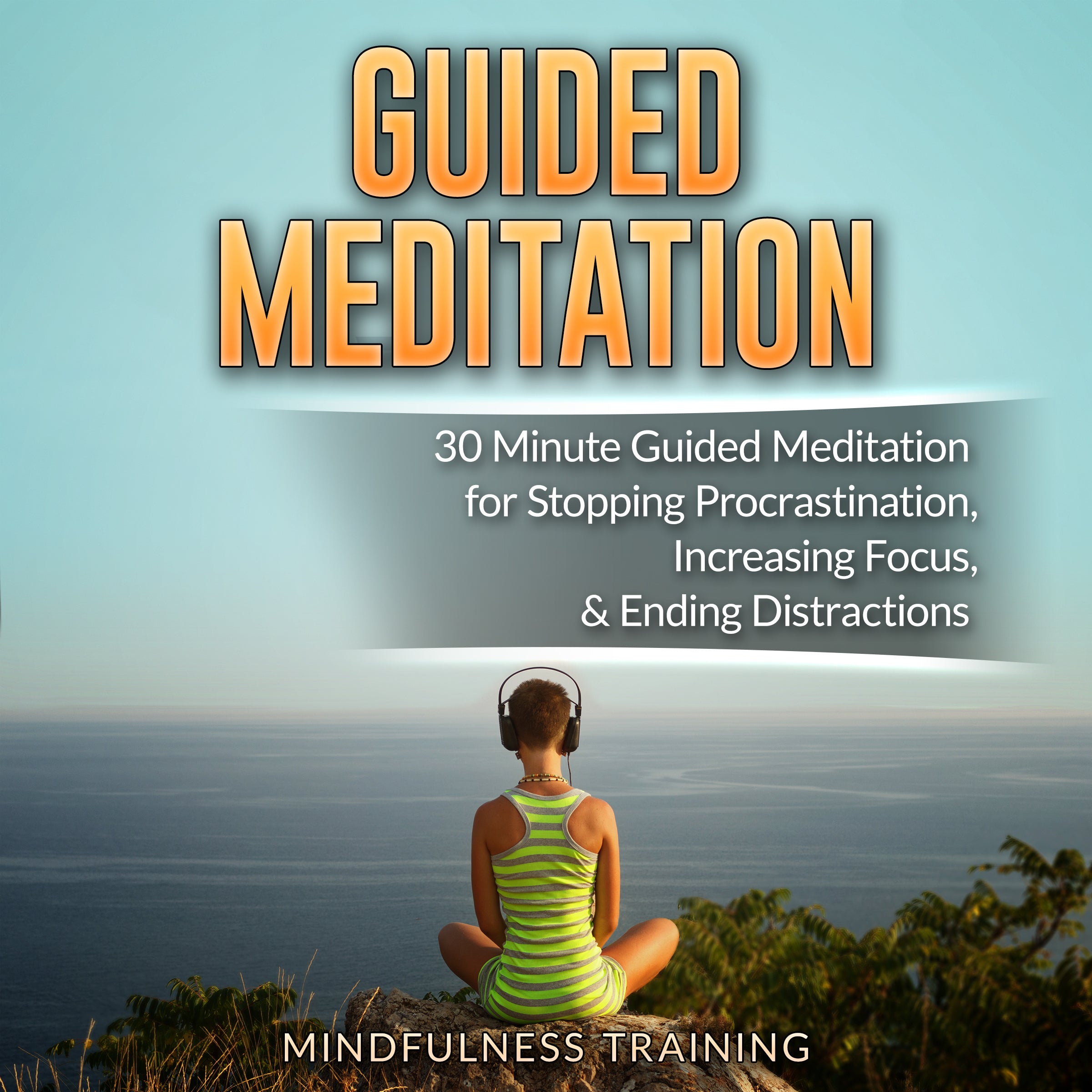 Guided Meditation: 30 Minute Guided Meditation for Positive Thinking, Mindfulness, &amp; Self Healing